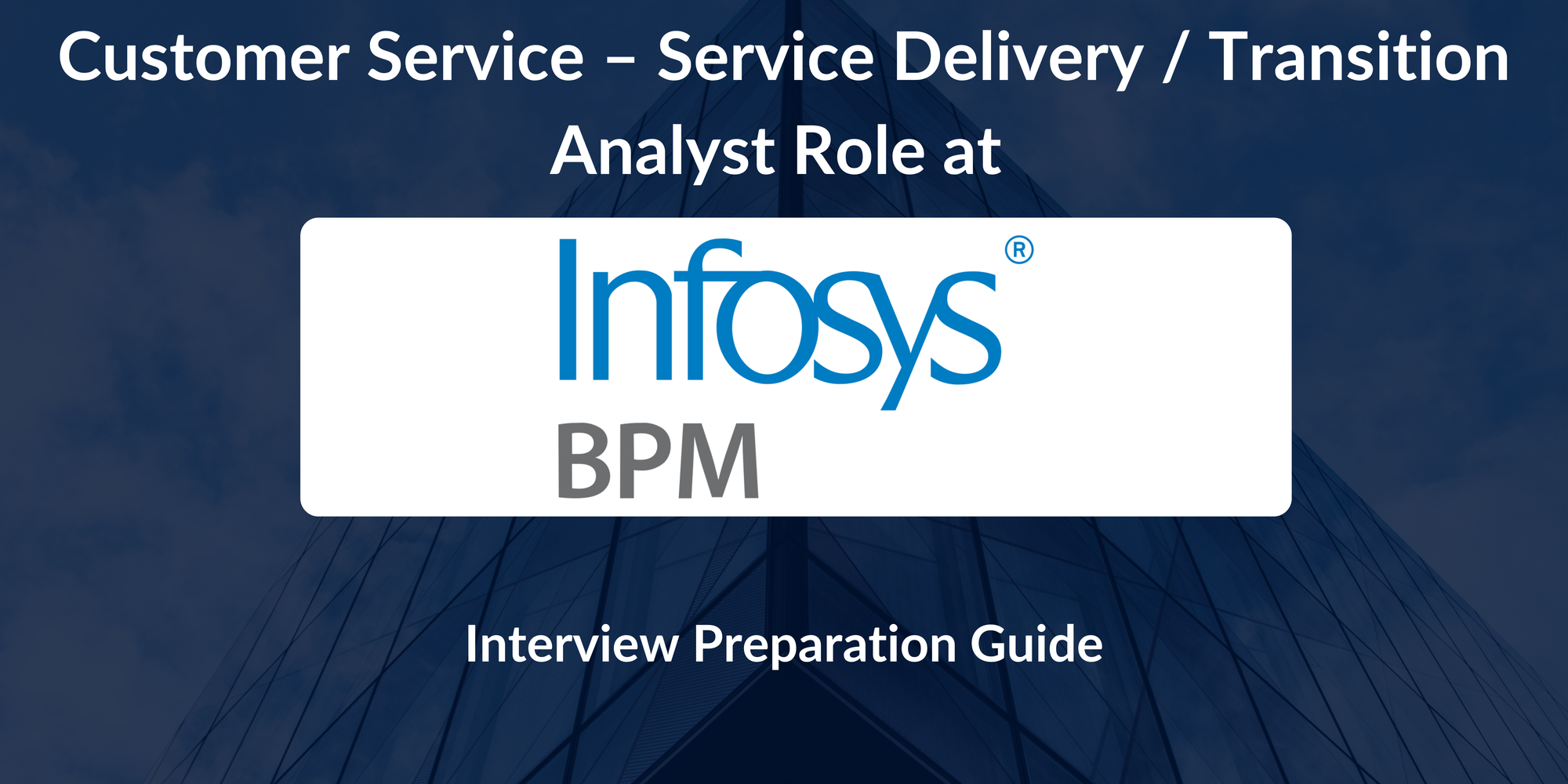 Infosys BPM: Interview Preparation For Customer Service – Service Delivery / Transition Analyst Role