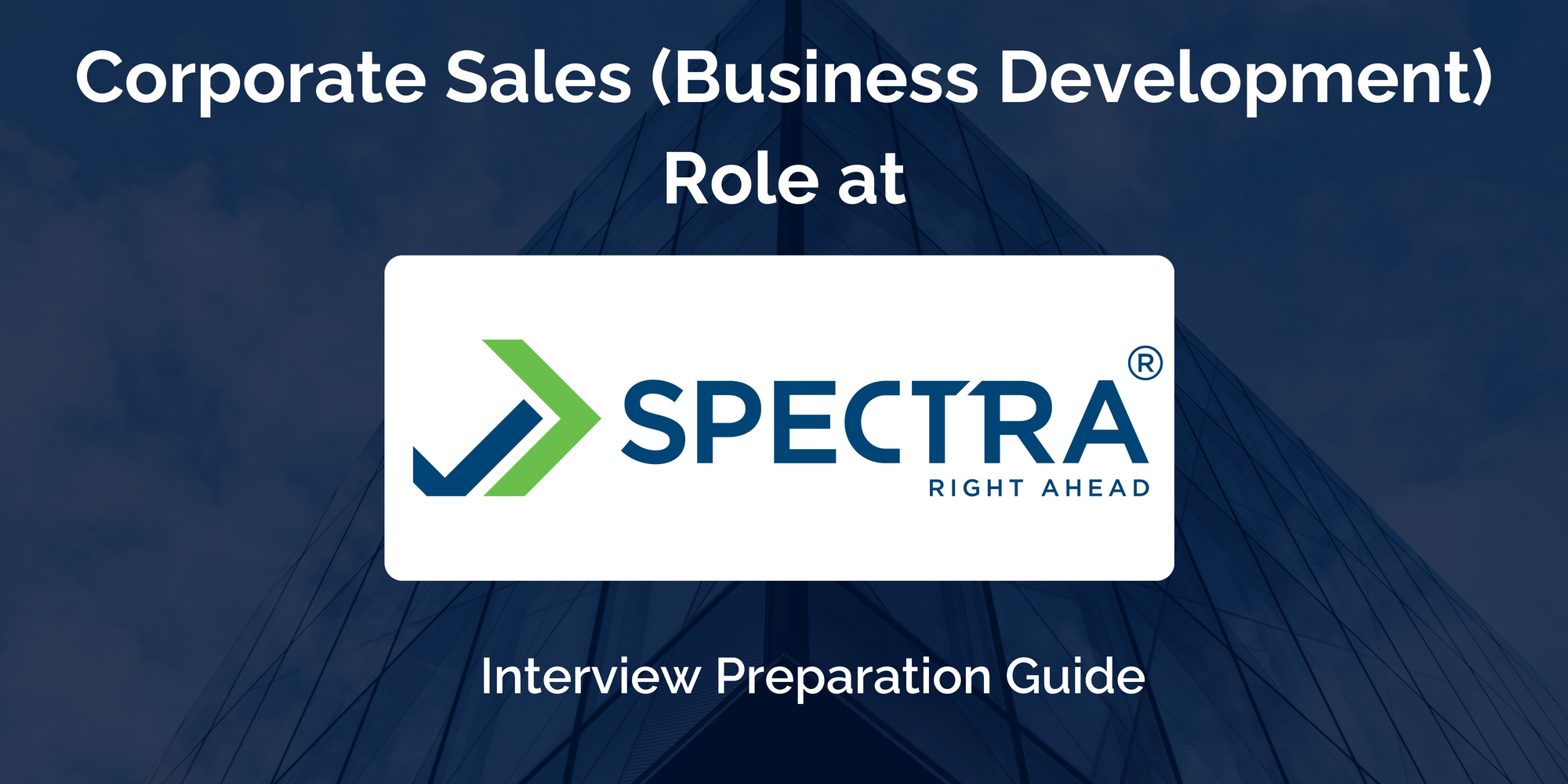 Spectra Technovision India Pvt. Ltd: Interview Preparation For Corporate Sales (Business Development) Role