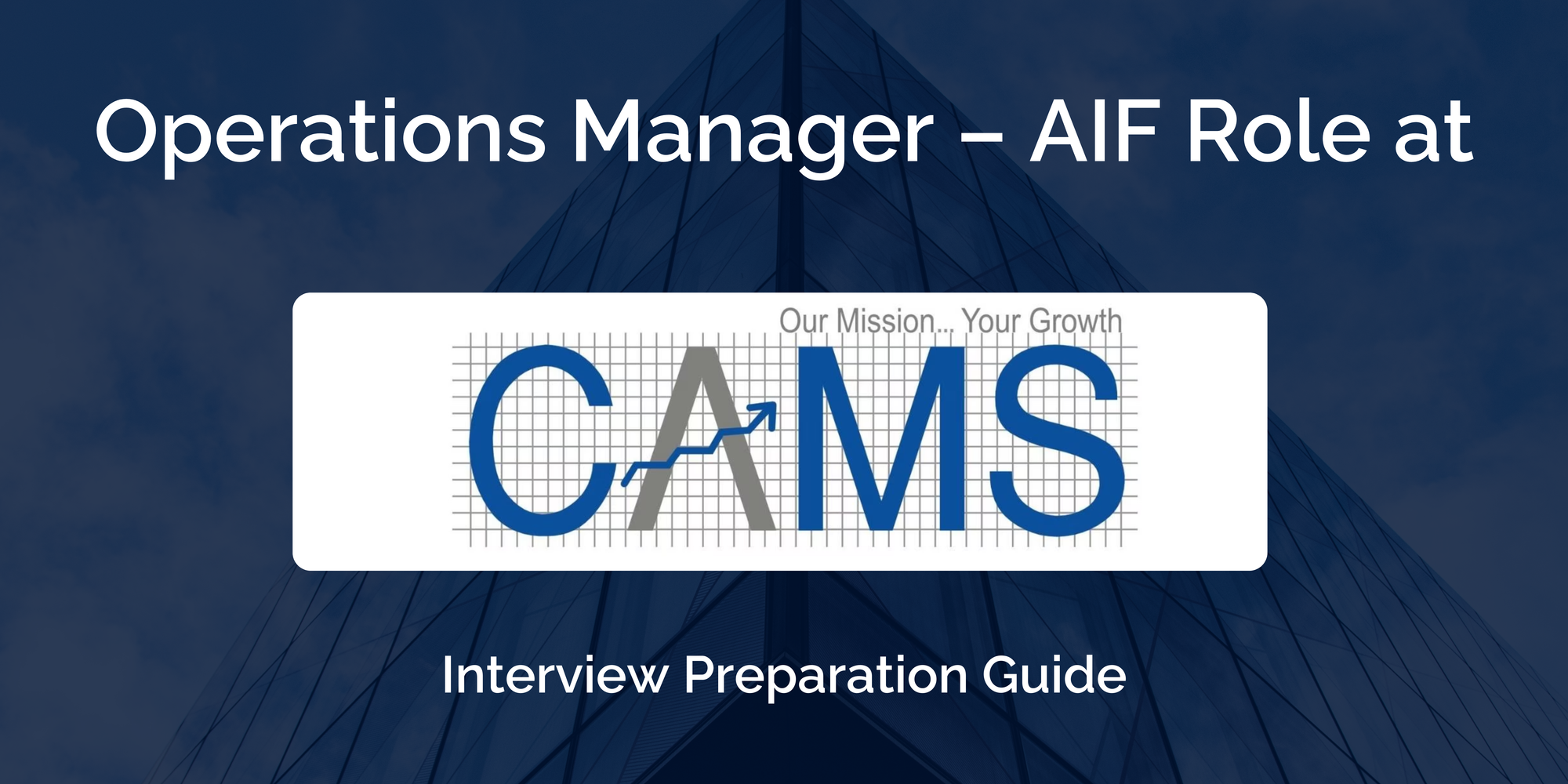 CAMS Limited: Interview Preparation For Operations Manager – AIF Role