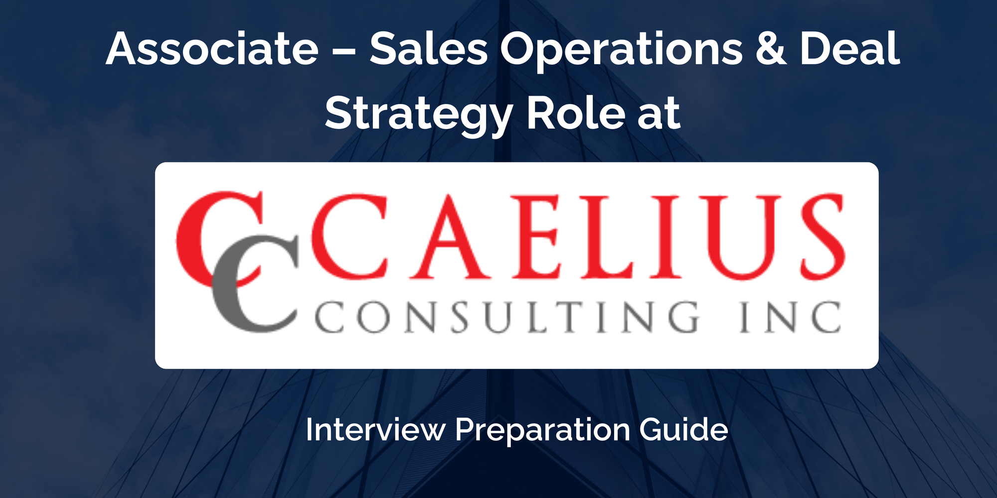 Caelius Consulting: Interview Preparation For Associate - Sales Operations & Deal Strategy Role