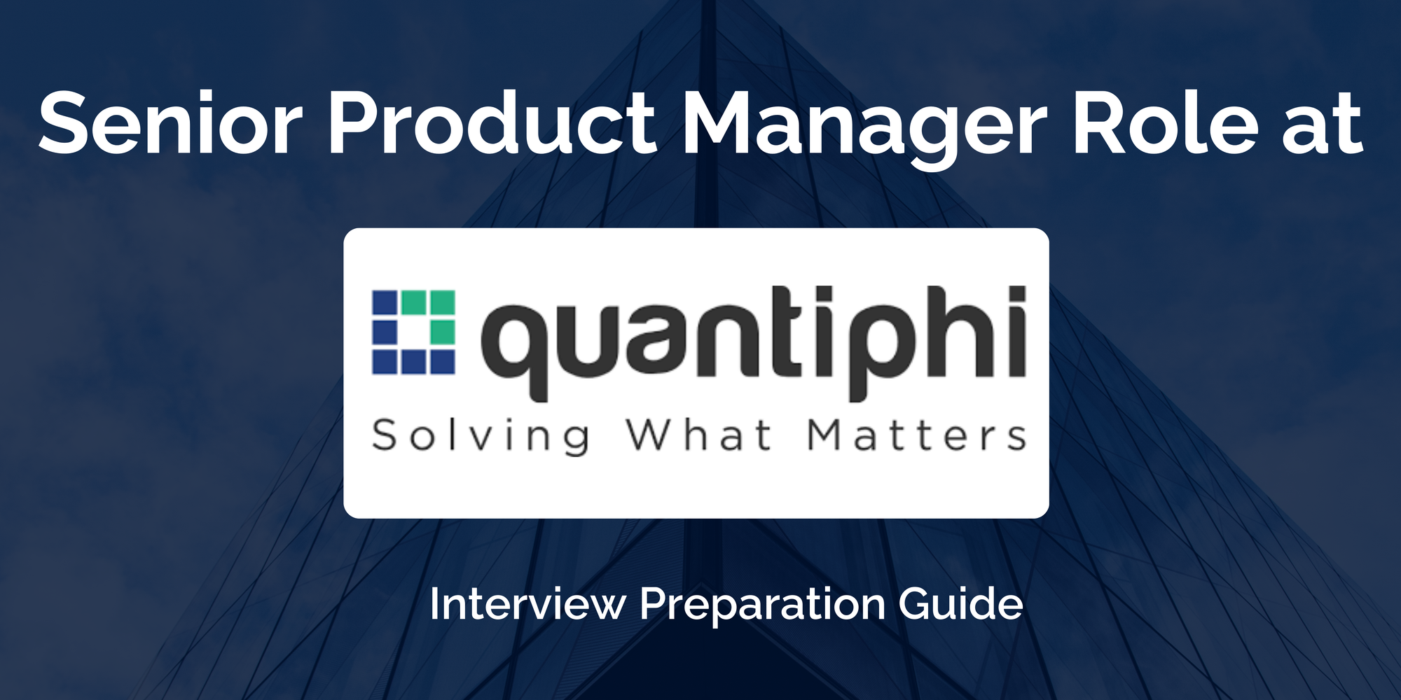 Quantiphi: Interview Preparation For Senior Product Manager Role