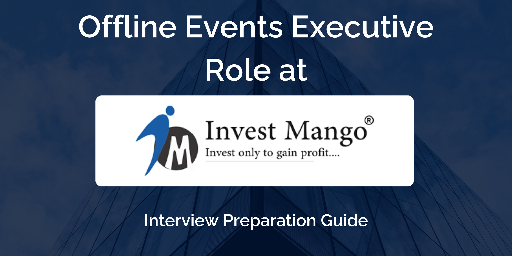 Invest Mango: Interview Preparation For Offline Events Executive Role