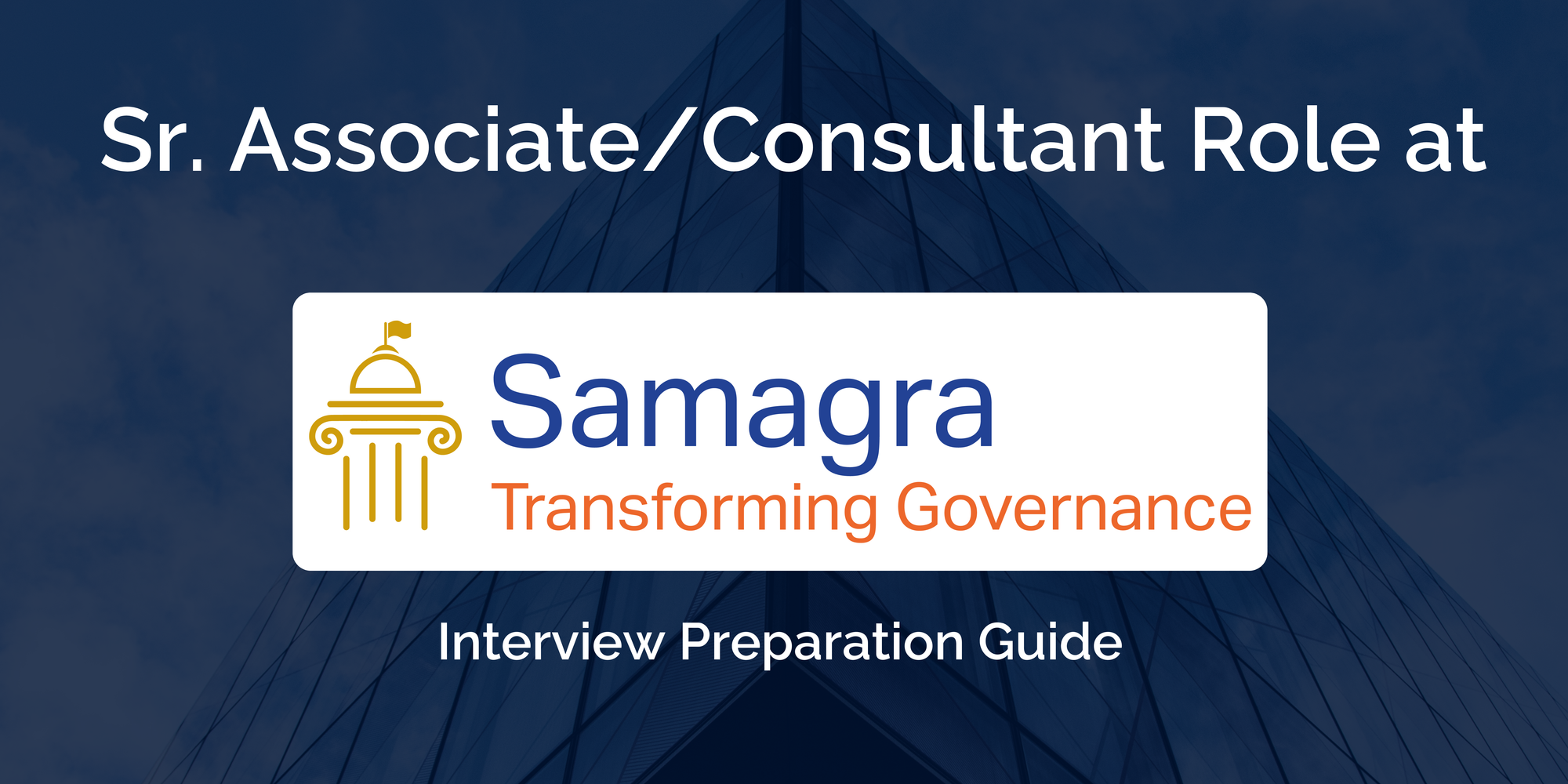 Samagra Transforming Governance: Interview Preparation For Sr. Associate/Consultant Role