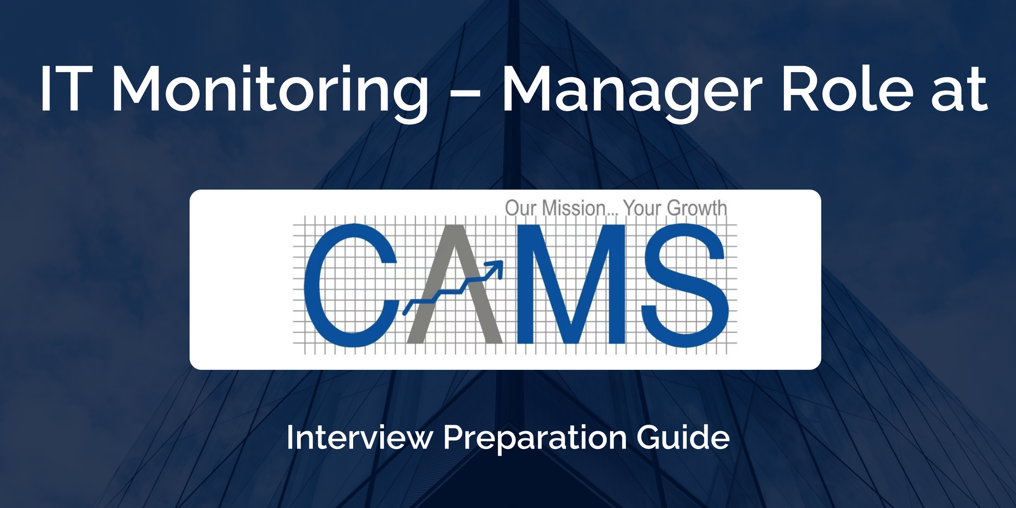 CAMS Limited: Interview Preparation For IT Monitoring – Manager Role