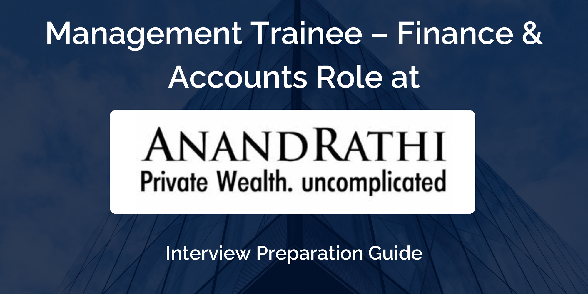 Anand Rathi Wealth Limited: Interview Preparation For Management Trainee – Finance & Accounts Role