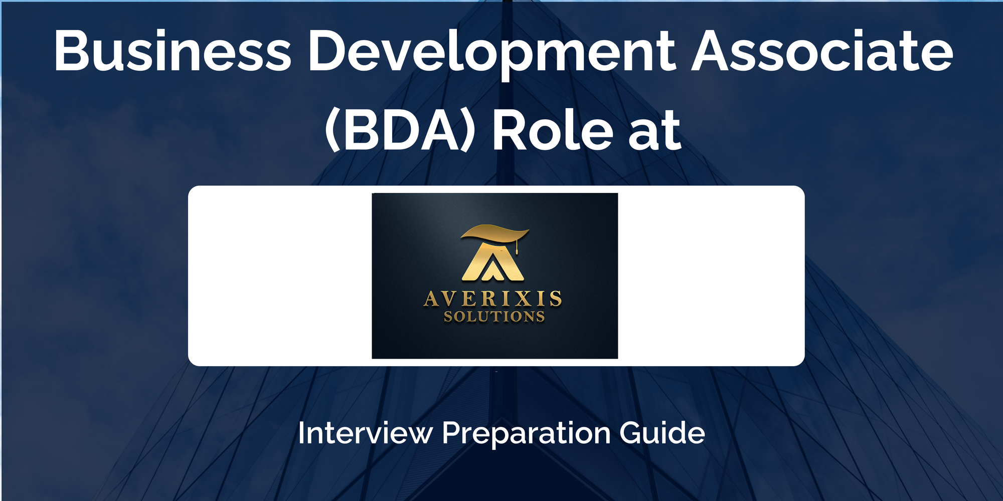 Averixis Solutions: Interview Preparation For Business Development Associate (BDA) Role