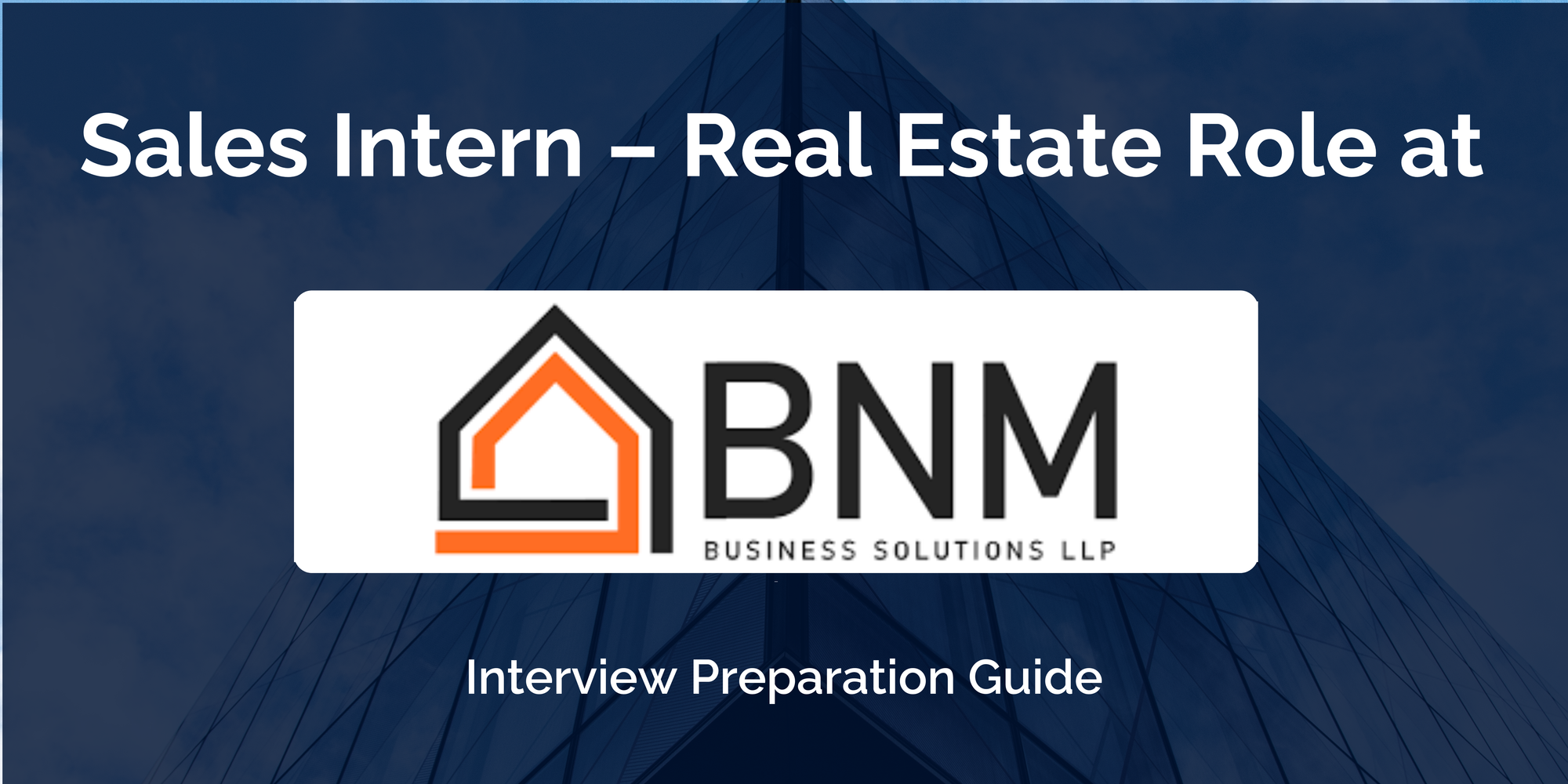 Excelling in Your BNM Business Solutions LLP Sales Intern - Real Estate Interview: A Comprehensive Preparation Guide