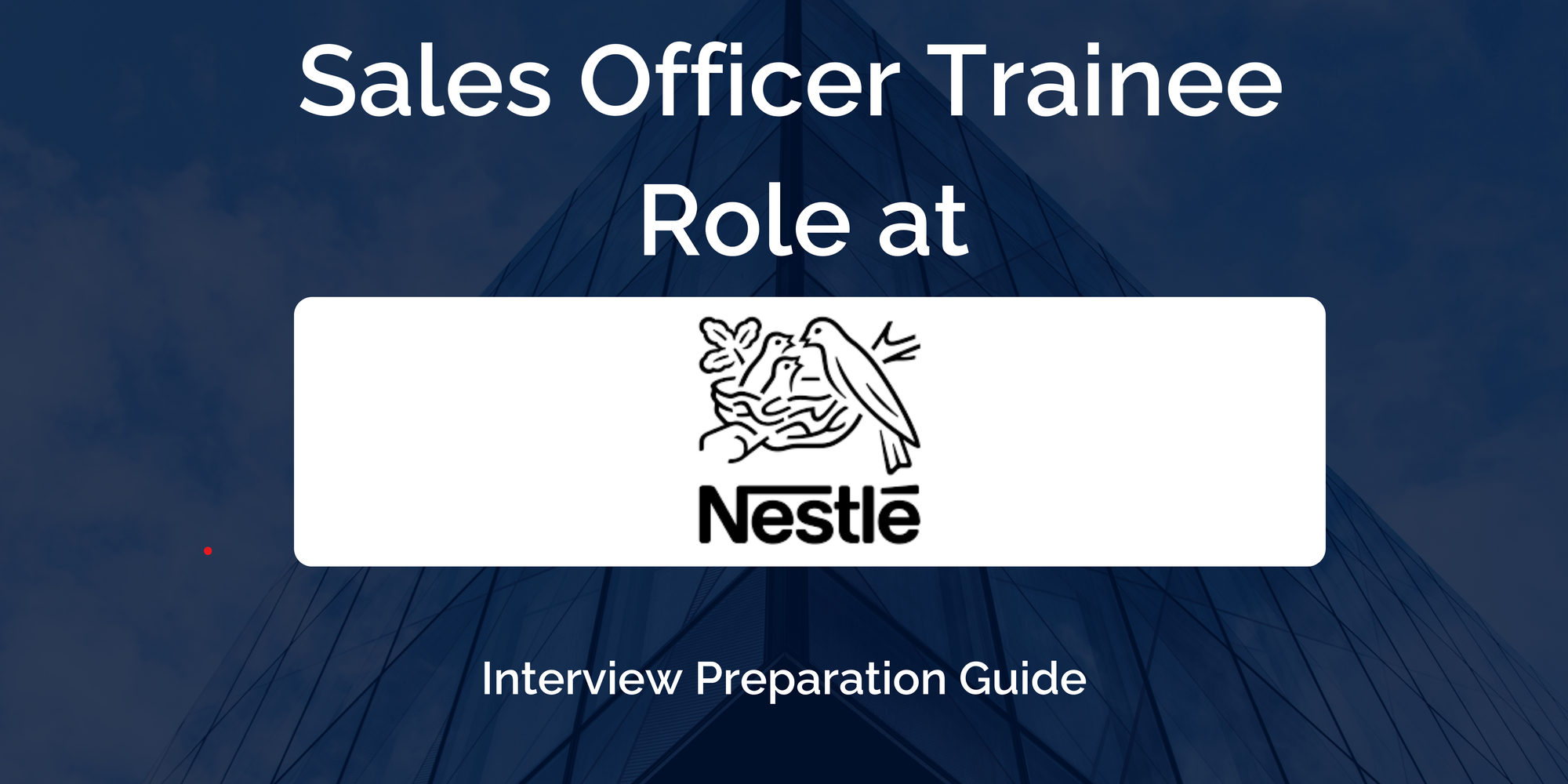 Nestle: Interview Preparation For Sales Officer Trainee Role
