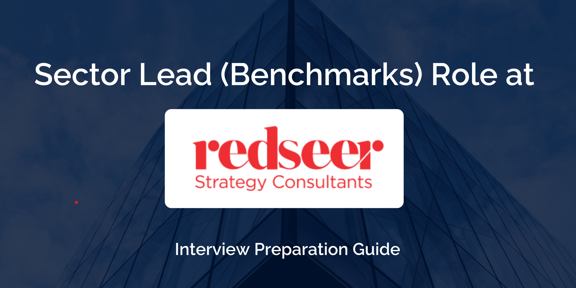 Redseer Strategy Consultants: Interview Preparation For Sector Lead (Benchmarks) Role