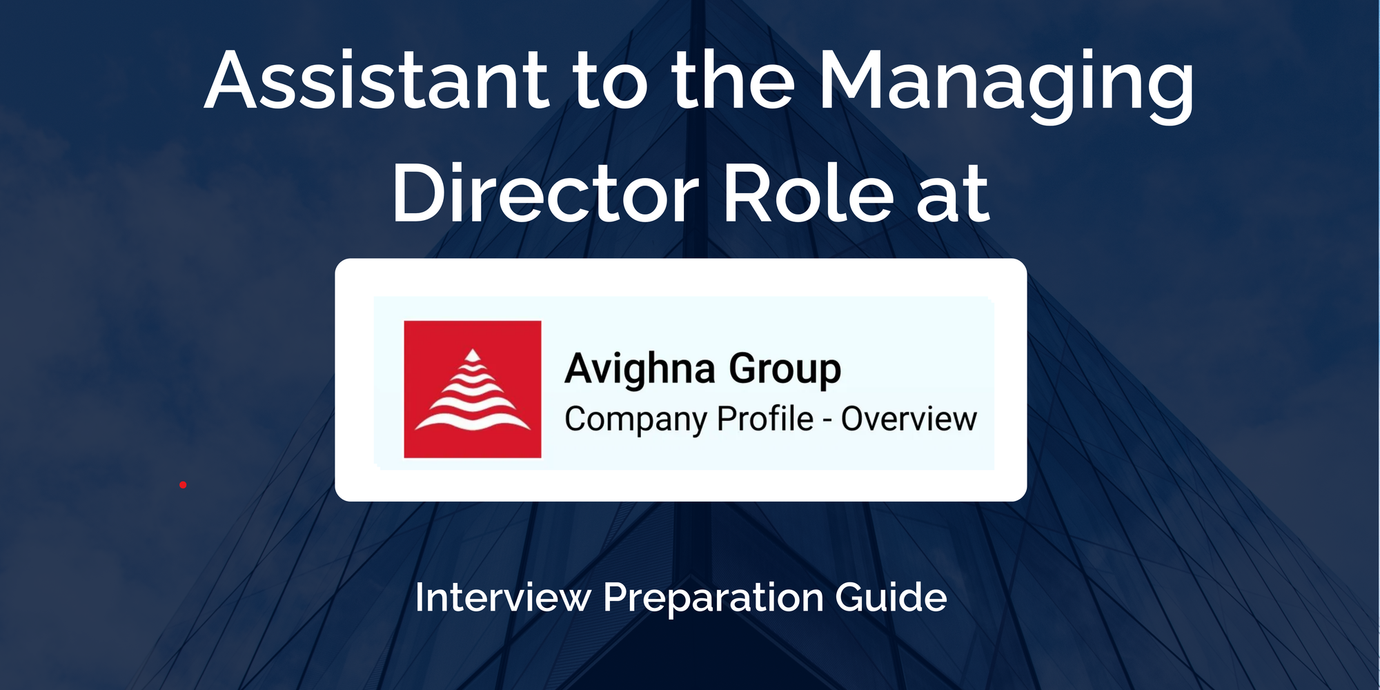 Avighna: Interview Preparation For Assistant to the Managing Director Role