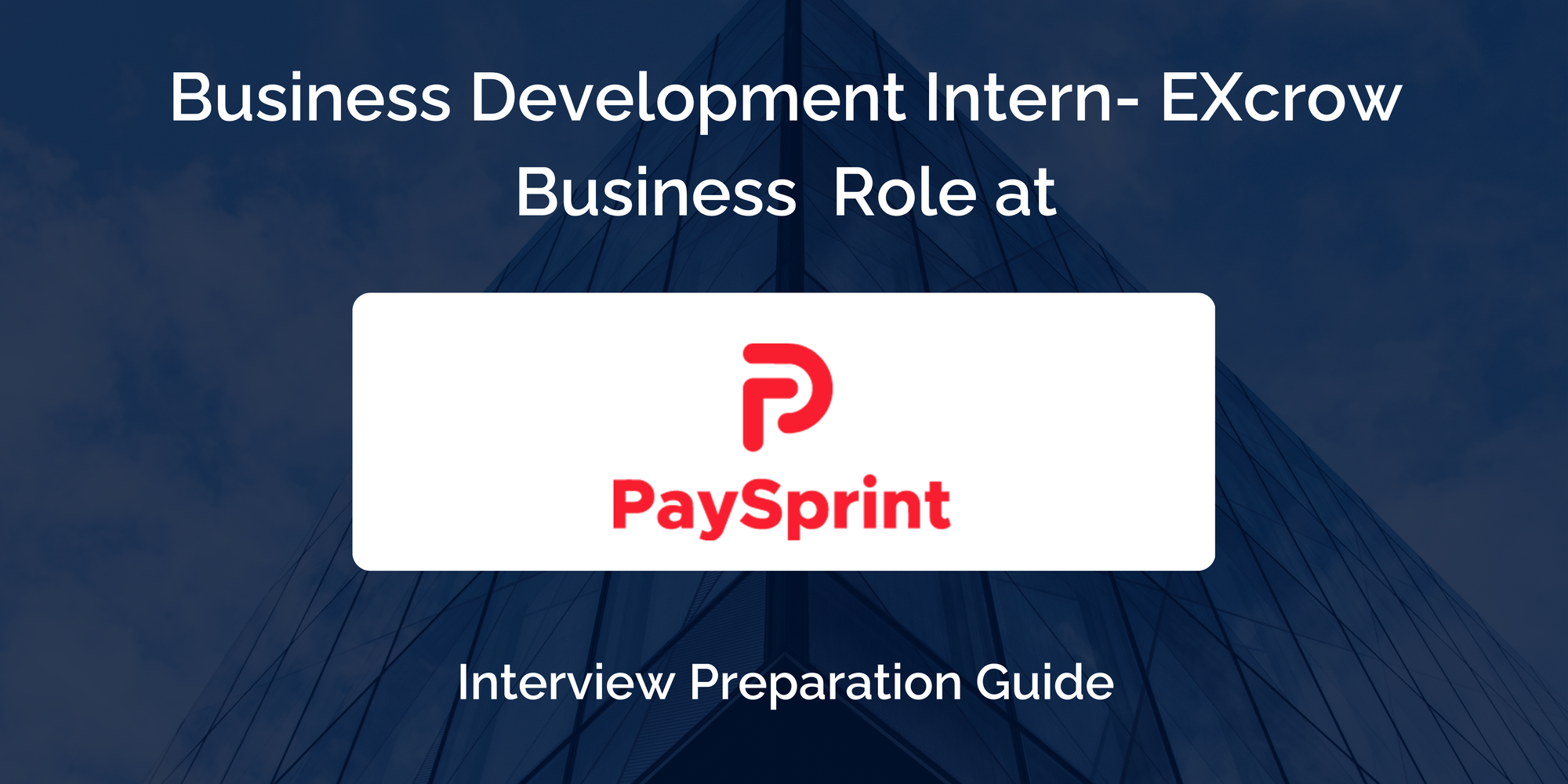 PaySprint: Interview Preparation For Business Development Intern- EXcrow Business Role