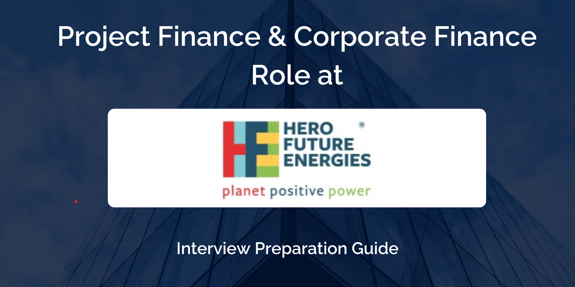 Hero Future Energies: Interview Preparation For Manager - Project Finance & Corporate Finance Role