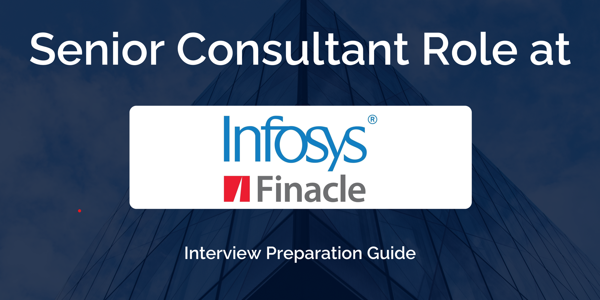 Infosys Finacle: Interview Preparation For Consultant / Senior Consultant Role