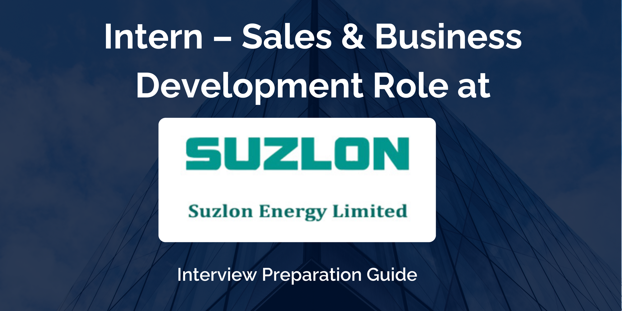 Suzlon Energy Limited: Interview Preparation For Intern – Sales & Business Development Role