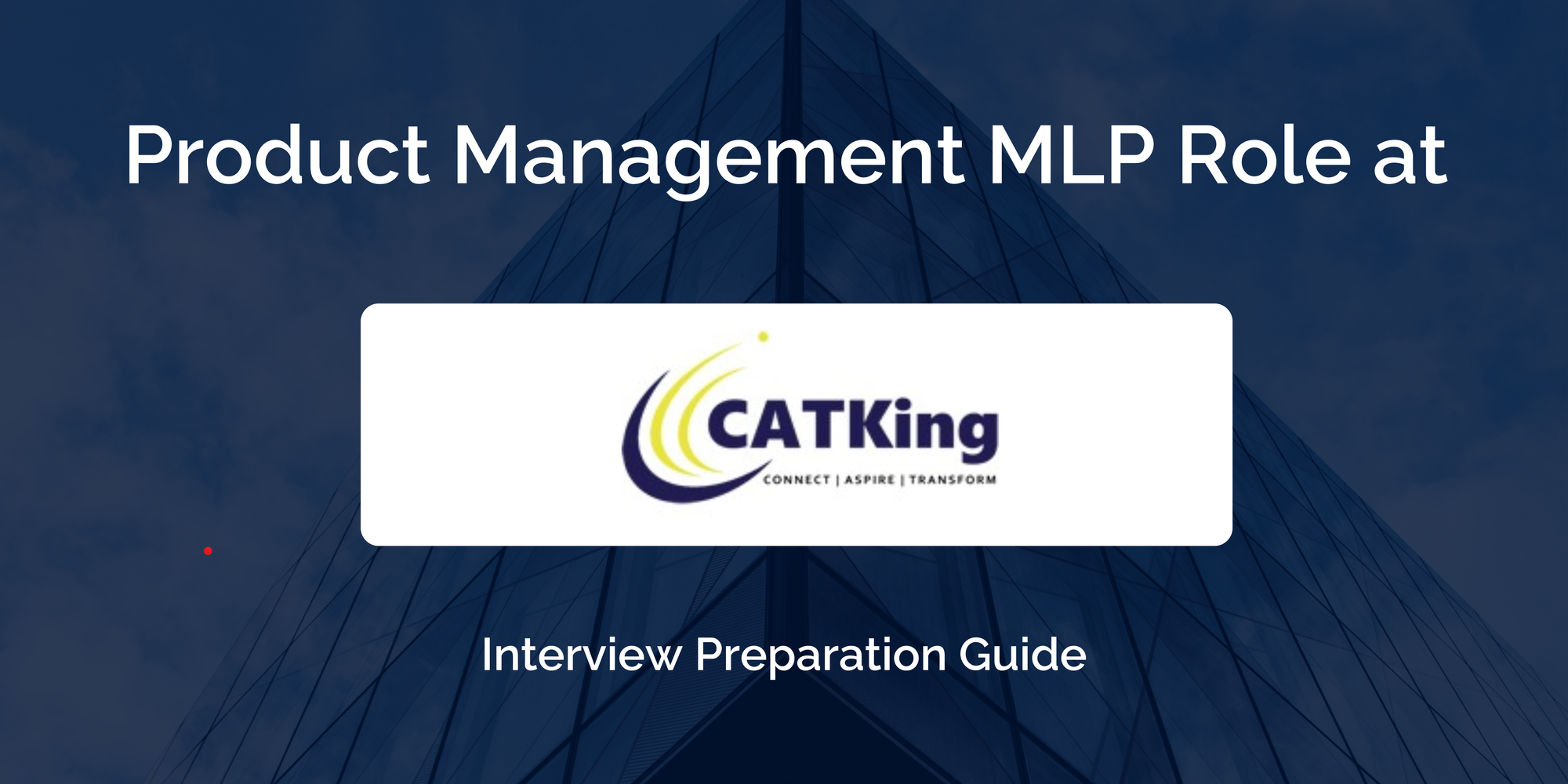 CATKing Educare: Interview Preparation For Product Management MLP Role