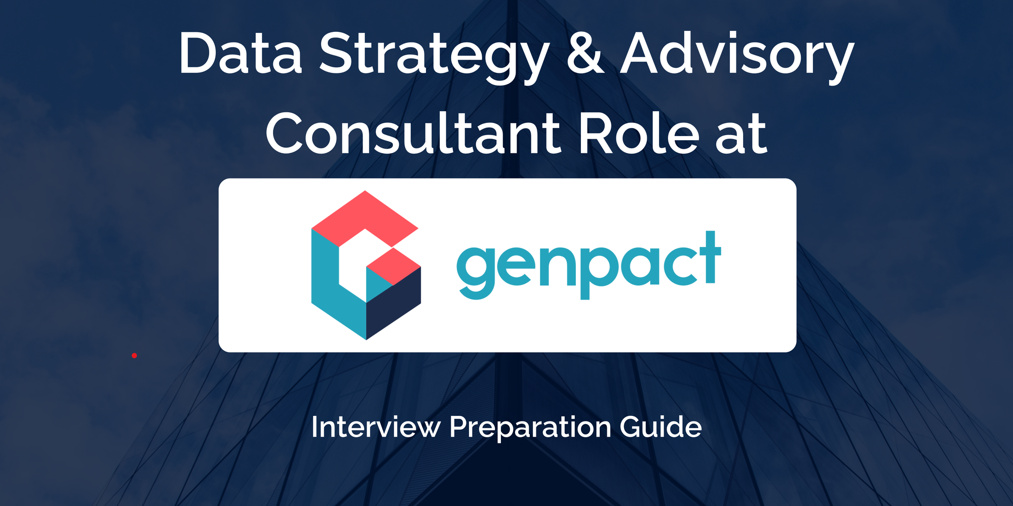 Genpact: Interview Preparation For Data Strategy & Advisory Consultant Role