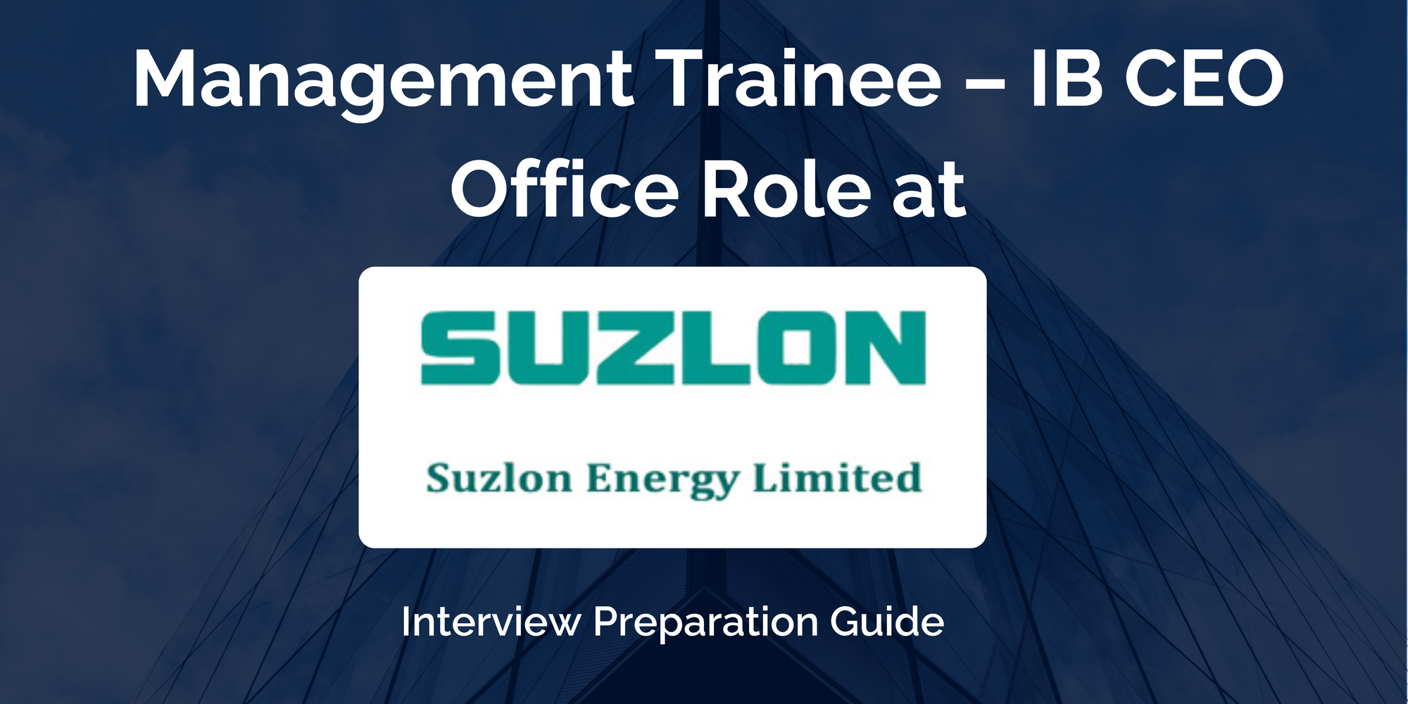 Suzlon Energy Limited: Interview Preparation For Management Trainee – IB CEO Office Role