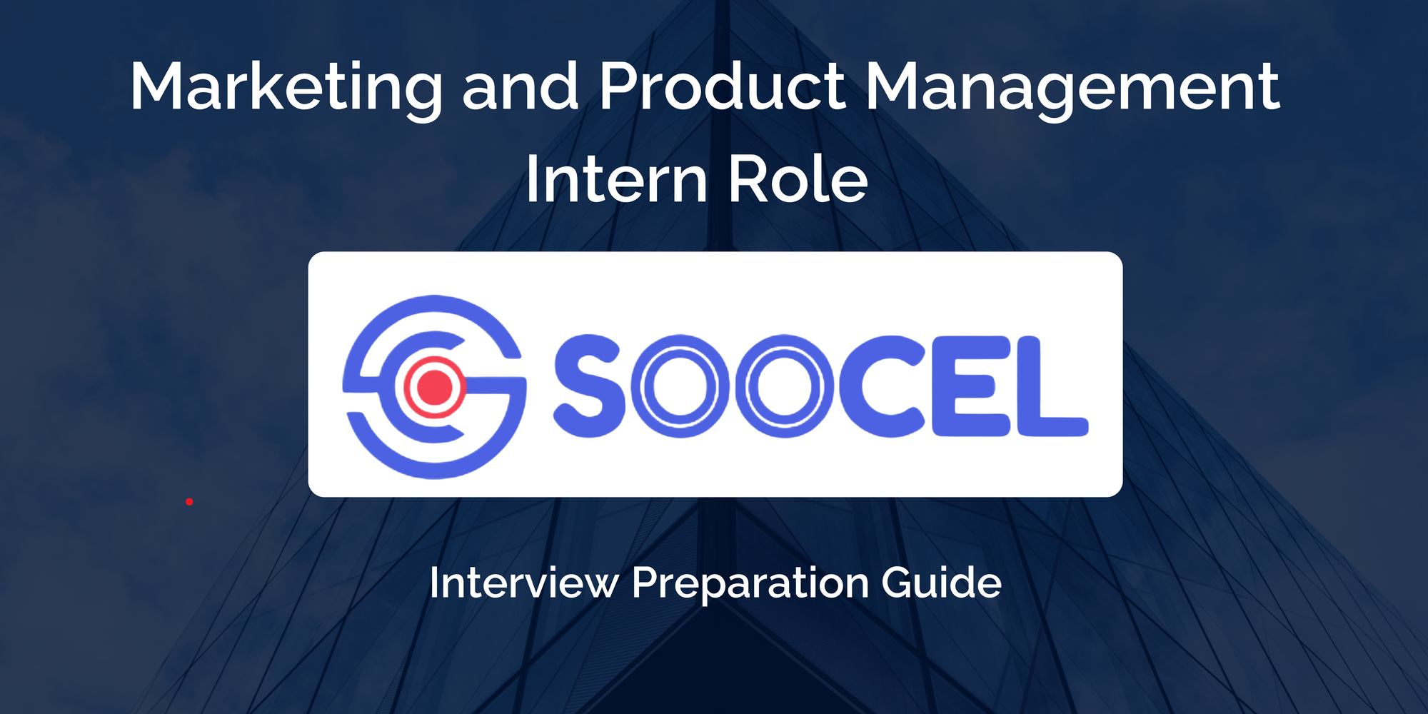 Soocel Digital Solutions: Interview Preparation For Marketing and Product Management Intern Role