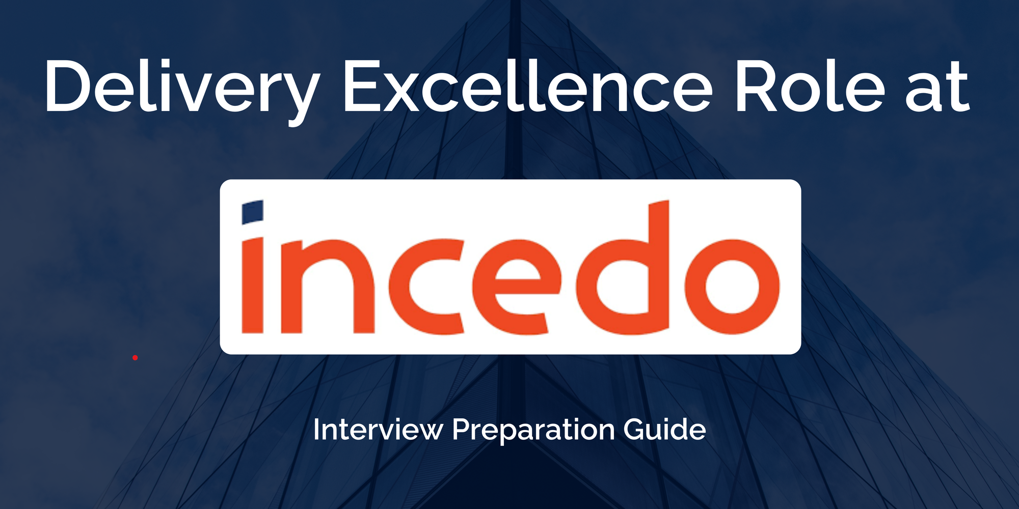 Incedo: Interview Preparation For Delivery Excellence Role