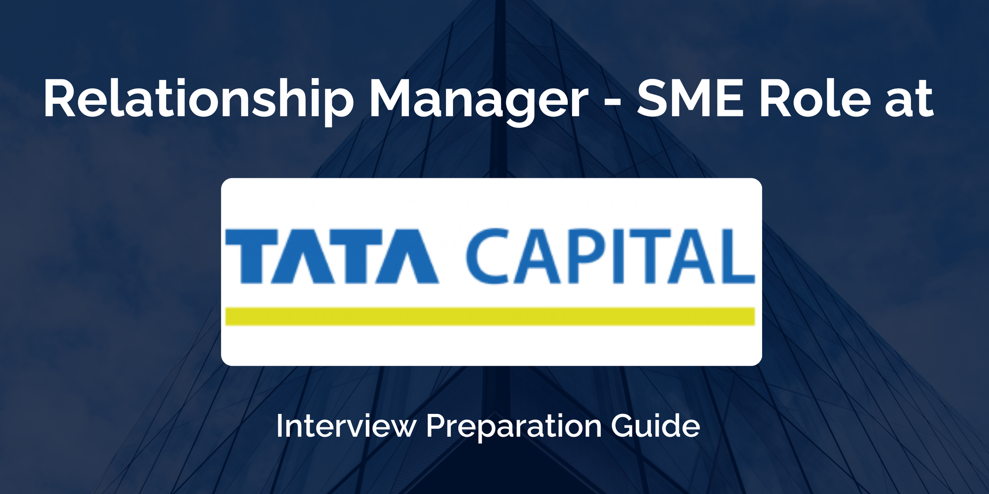 Excelling in Your Tata Capital Relationship Manager - SME Interview: A Comprehensive Preparation Guide