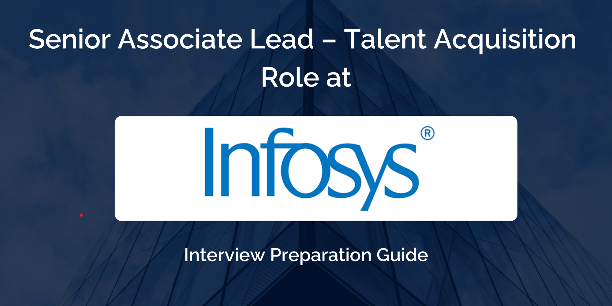 Infosys: Interview Preparation For Senior Associate Lead – Talent Acquisition Role