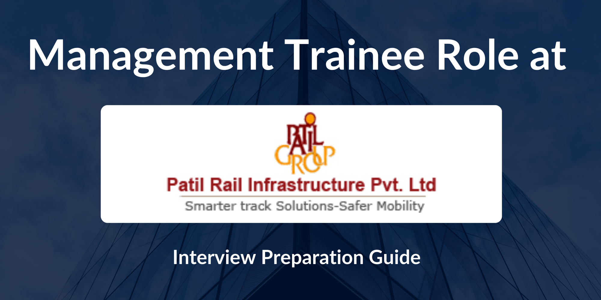 Patil Rail Infrastructure Pvt: Interview Preparation For Management Trainee Role