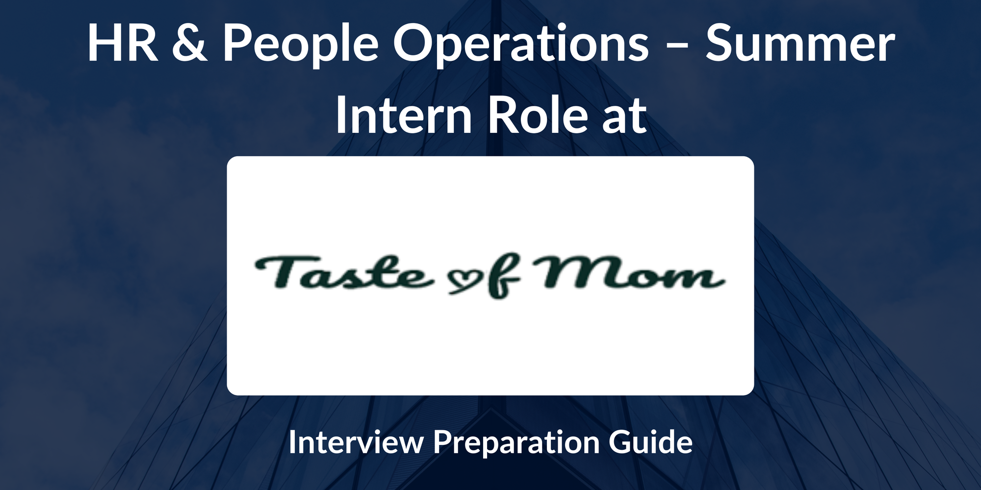 Taste of MOM: Interview Preparation For HR & People Operations – Summer Intern Role