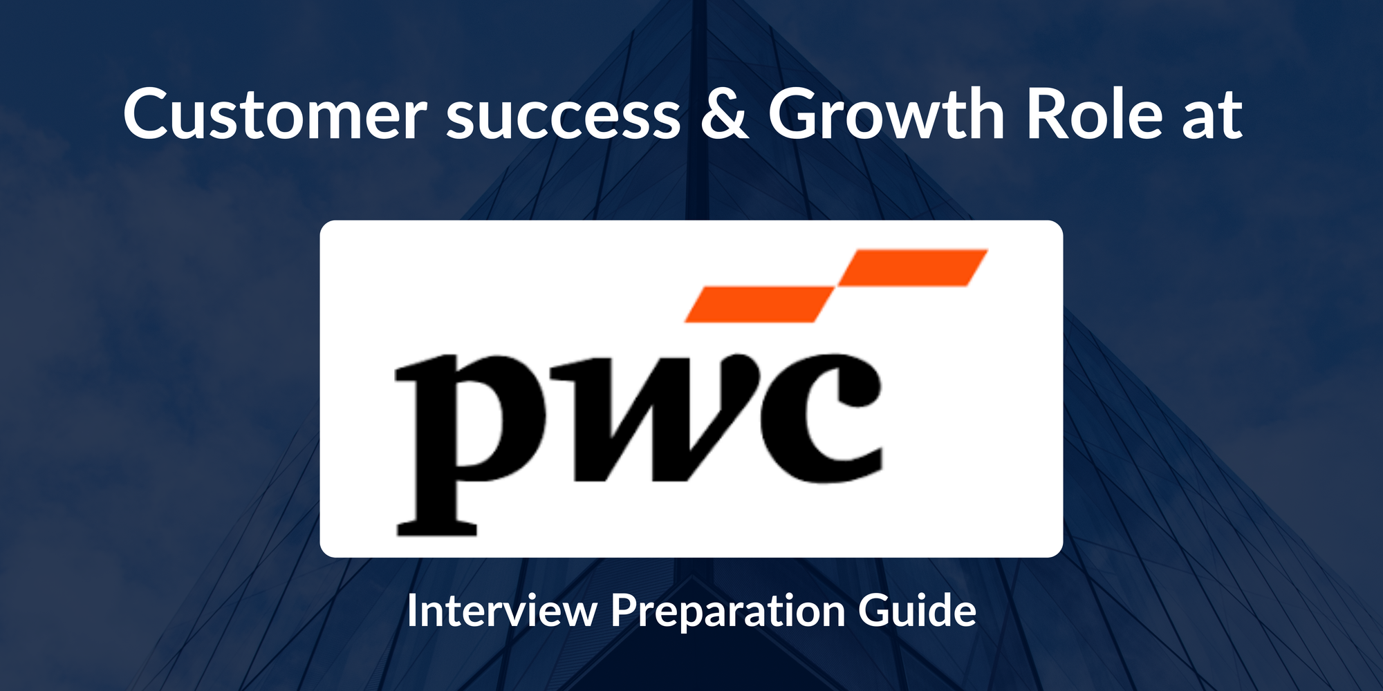 PwC Academy: Interview Preparation For Customer success & Growth Role