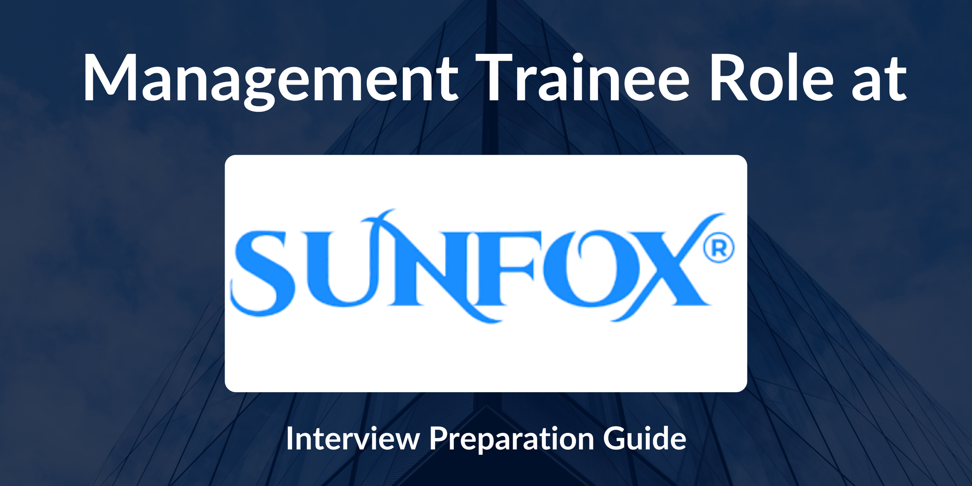 Sunfox Technologies: Interview Preparation For Management Trainee Role