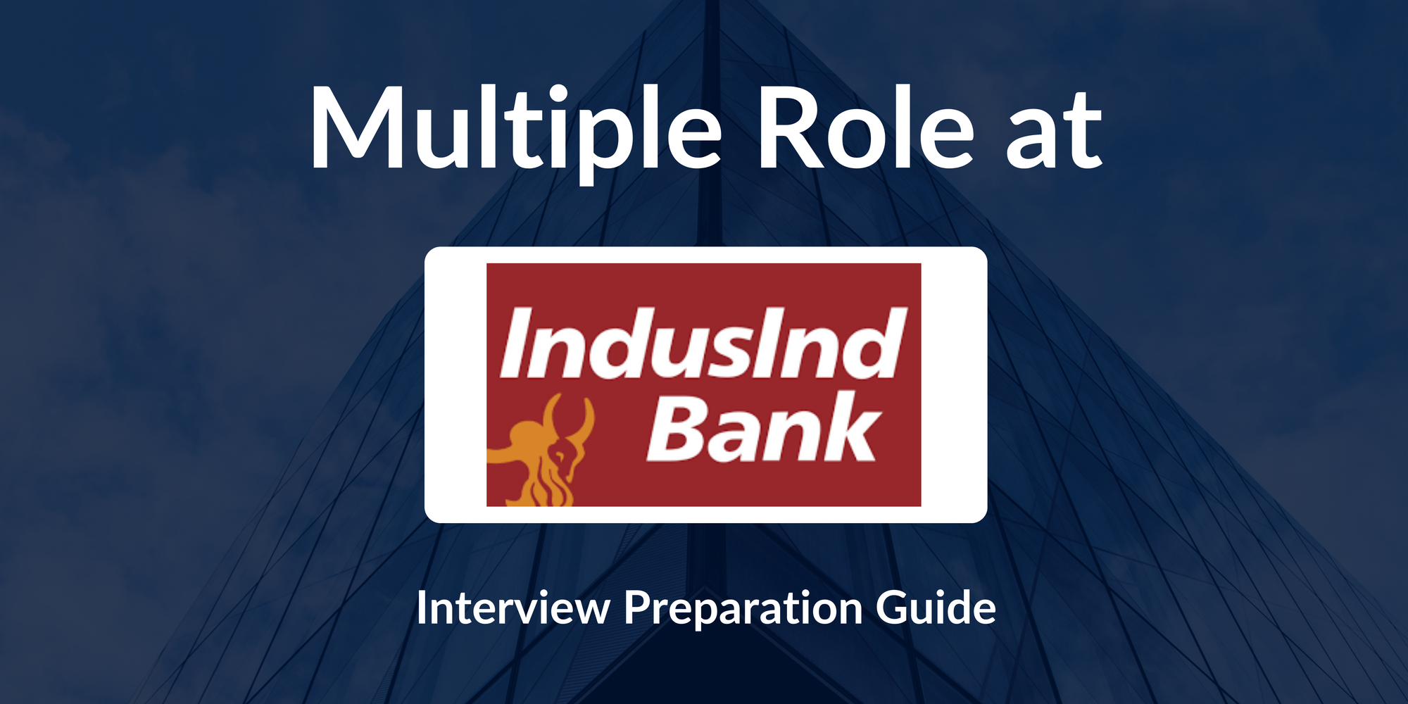 IndusInd Bank: Interview Preparation For Multiple Roles