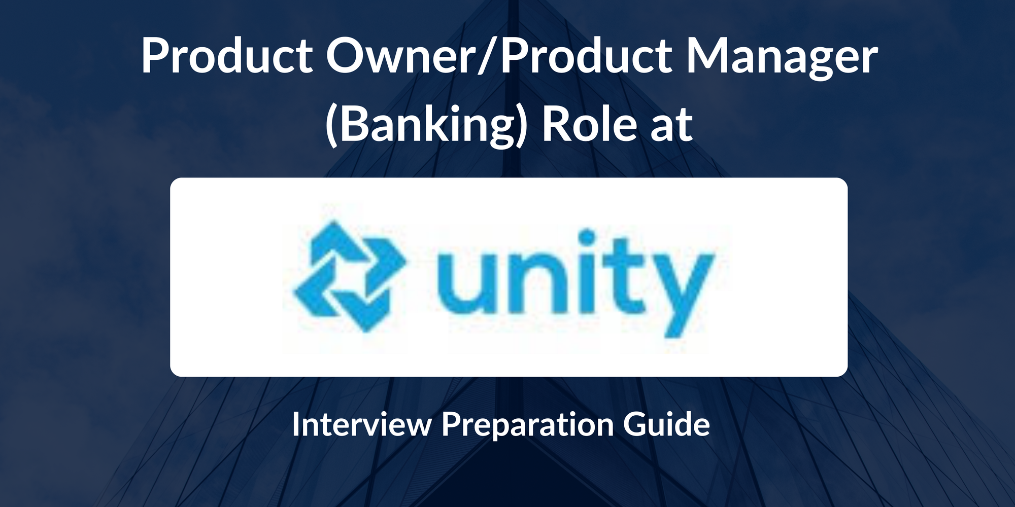 Unity Infotech: Interview Preparation For Product Owner/Product Manager (Banking) Role