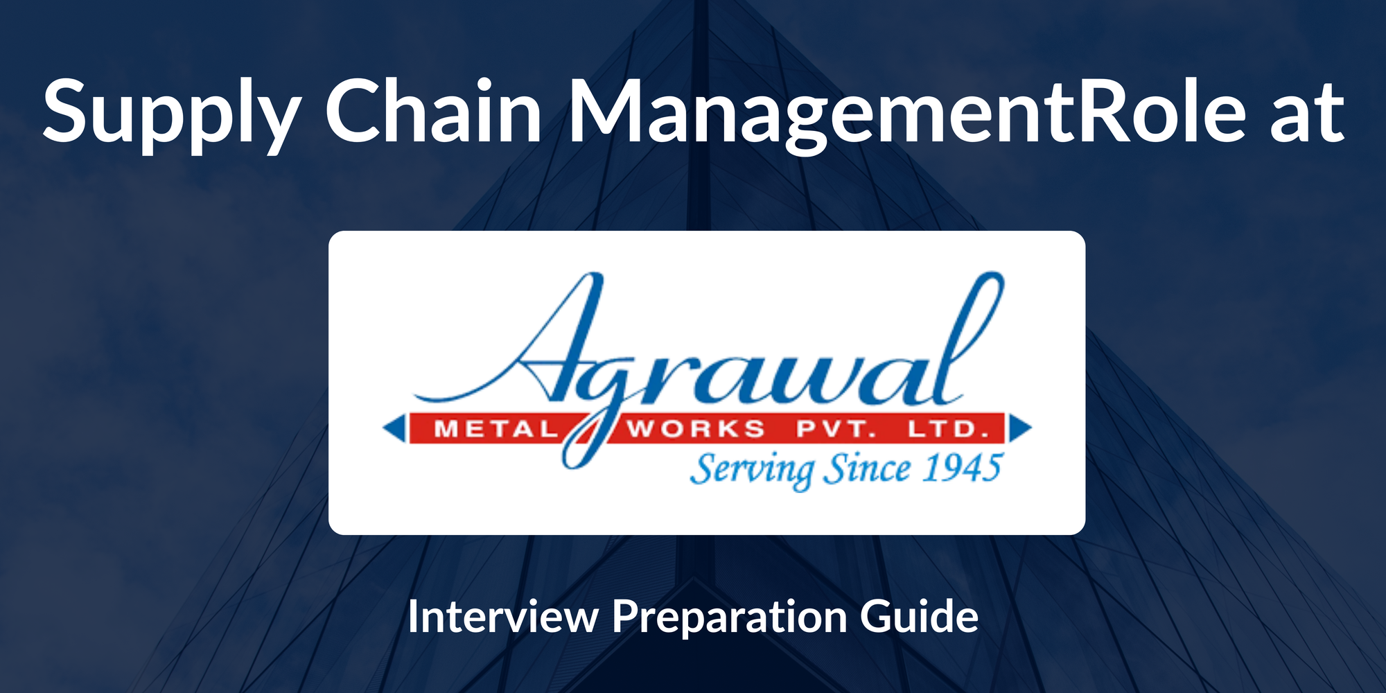 Agrawal Metal Works Pvt. Ltd: Interview Preparation For Analyst - Supply Chain Management (Trainee) Role