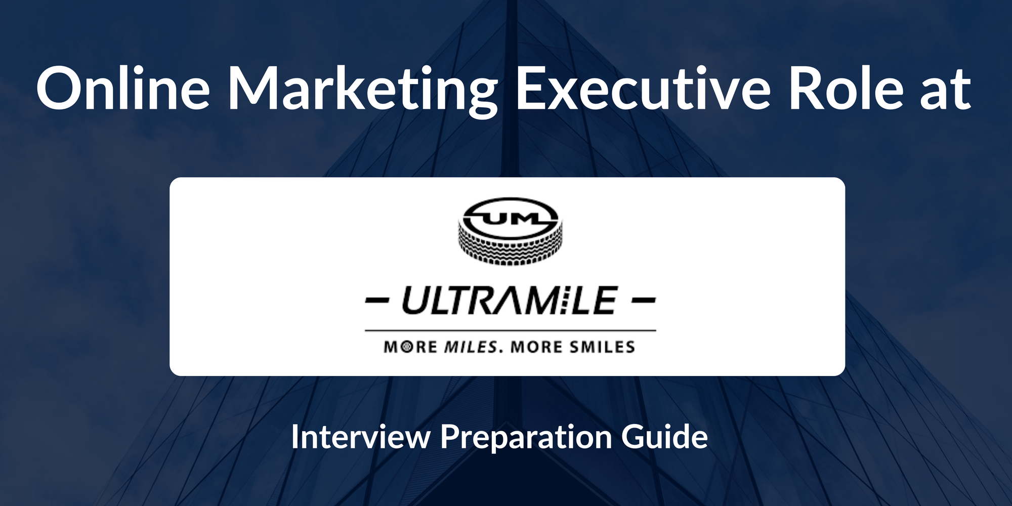 Ultramile Tyres: Interview Preparation For Online Marketing Executive Role