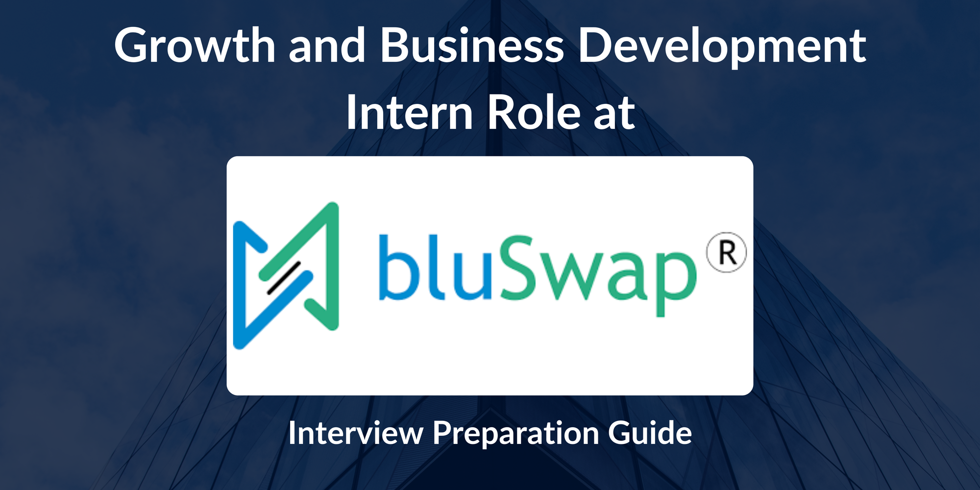bluSwap: Interview Preparation For Growth and Business Development Intern Role