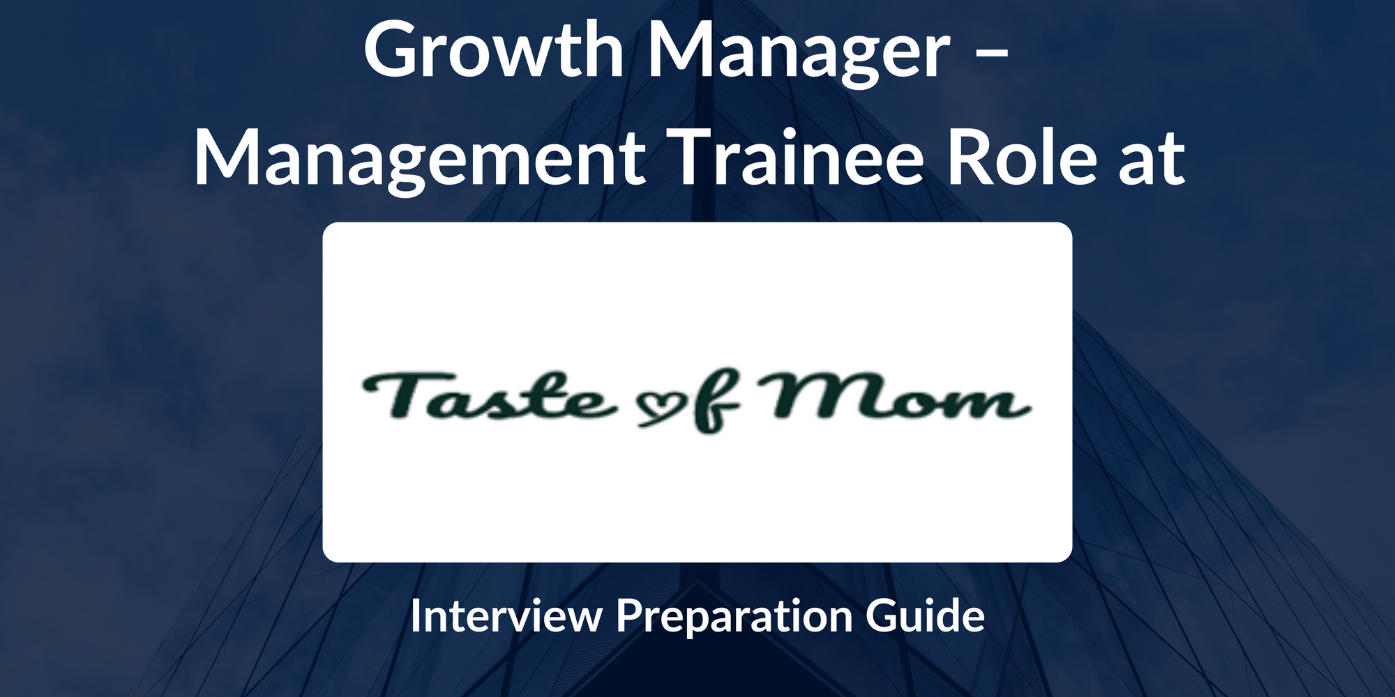 Taste of MoM: Interview Preparation For Growth Manager – Management Trainee Role