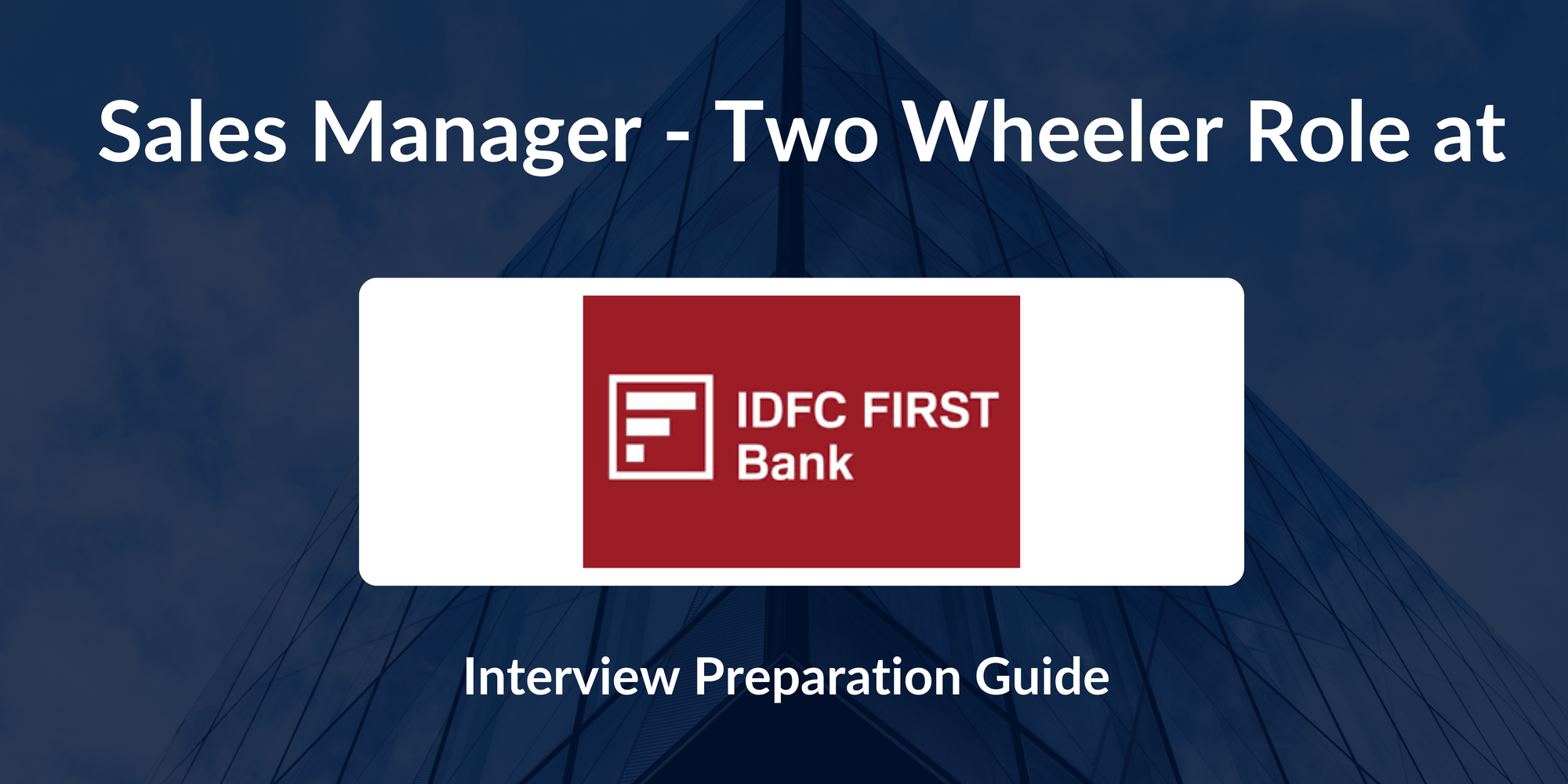 IDFC FIRST BANK: Interview Preparation For Sales Manager - Two Wheeler Role