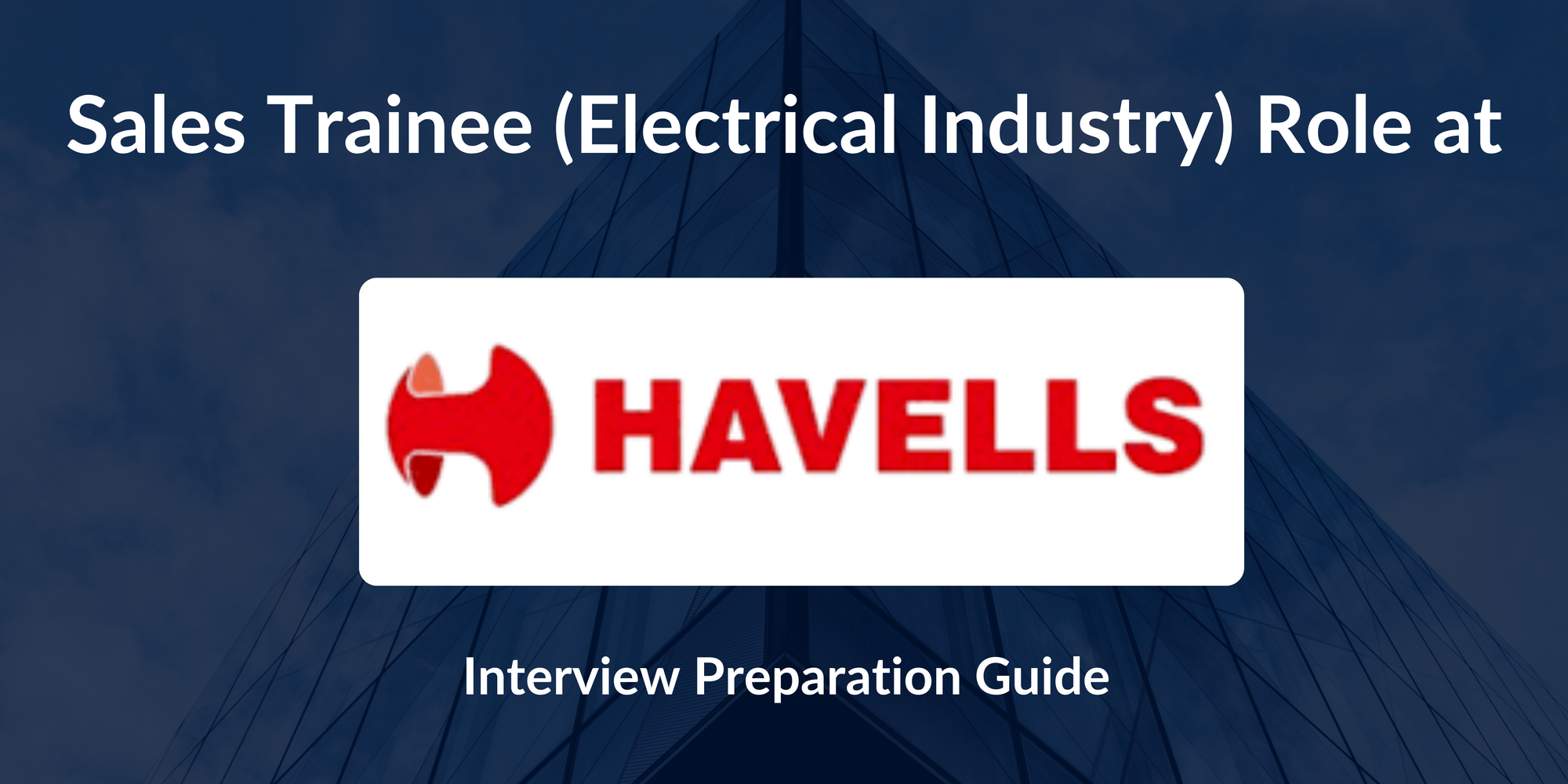 Havells India Limited: Interview Preparation For Sales Trainee (Electrical Industry) Role