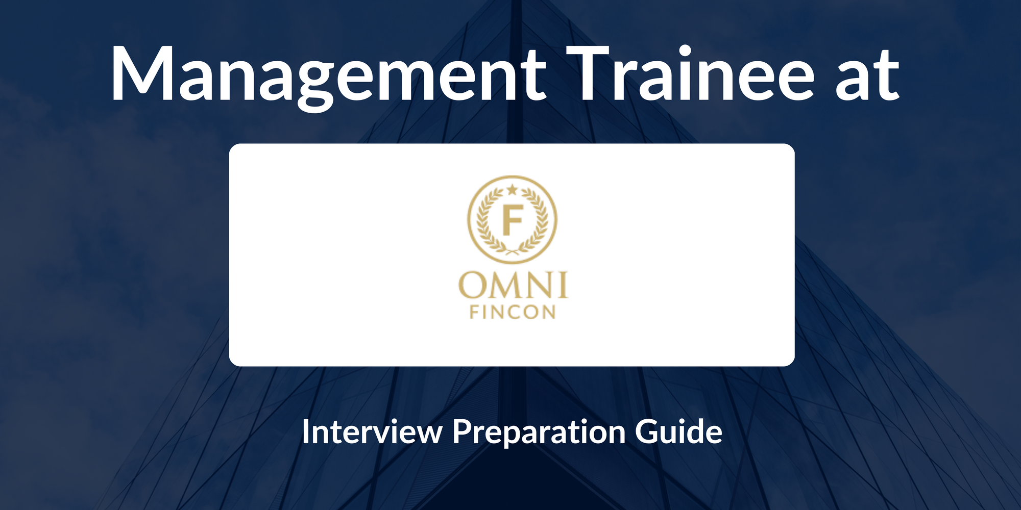 OMNI FINCON: Interview Preparation For Management Trainee Role