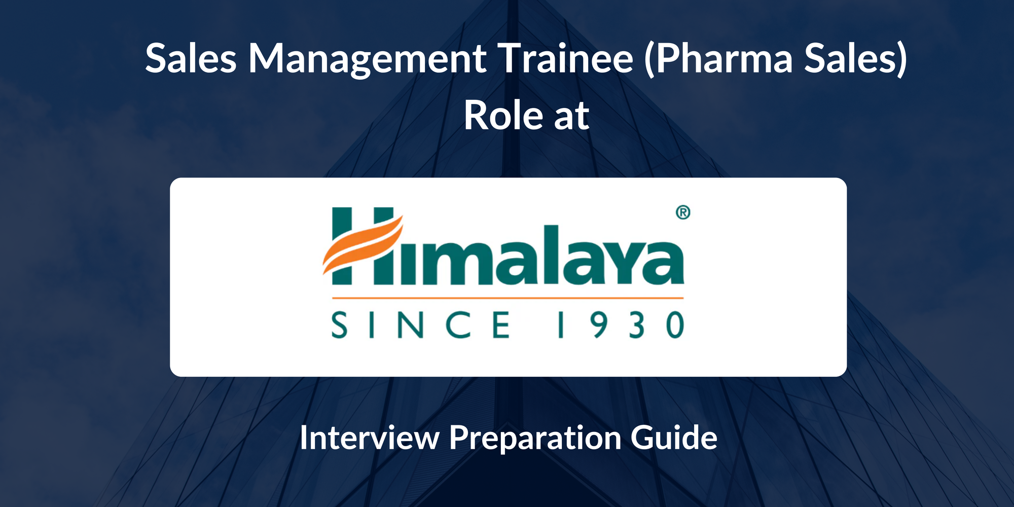 Himalaya Wellness Company: Interview Preparation For Sales Management Trainee (Pharma Sales)  Role