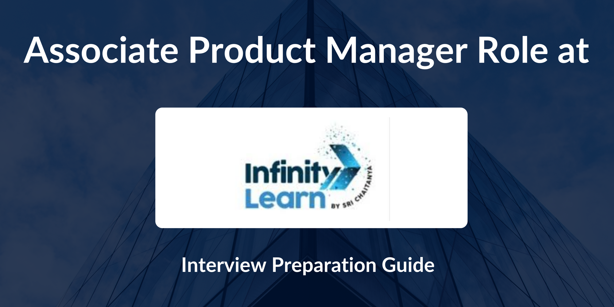 Infinity Learn: Interview Preparation For Associate Product Manager Role