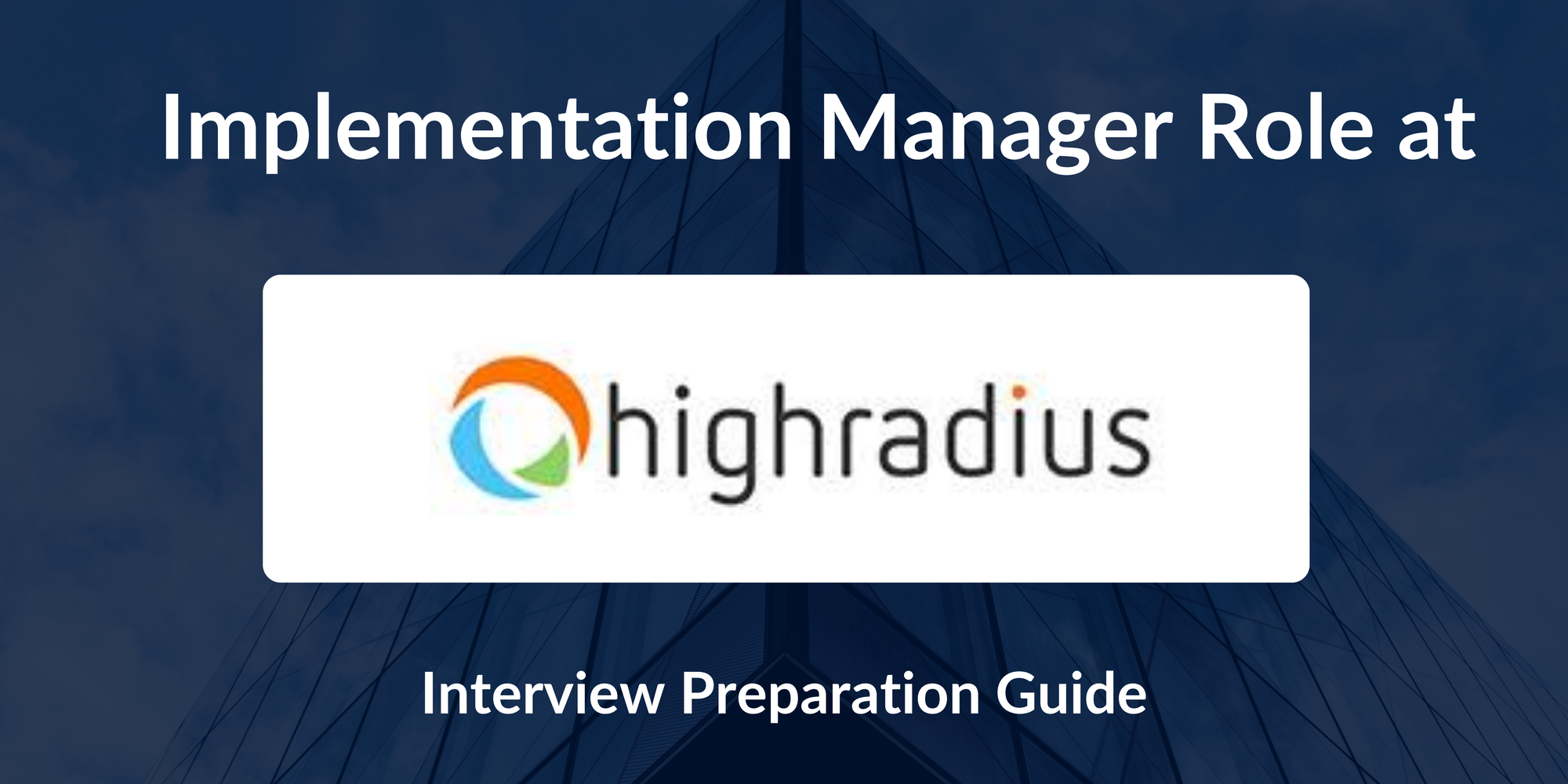 HighRadius: Interview Preparation For Implementation Manager Role