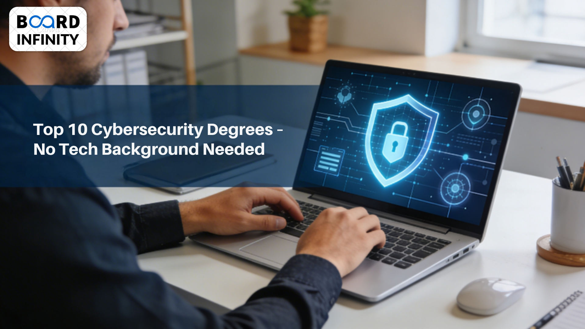 Top 10 Cybersecurity Bachelor's That Don't Require a Tech Background — Start fresh, finish job-ready