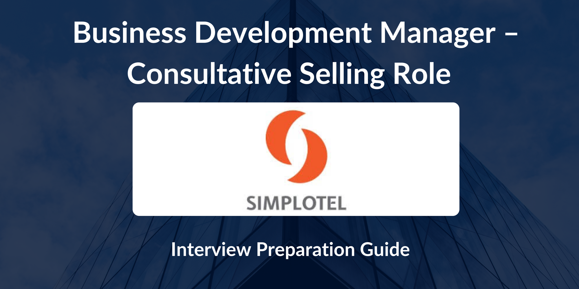 Simplotel: Interview Preparation For Business Development Manager – Consultative Selling Role