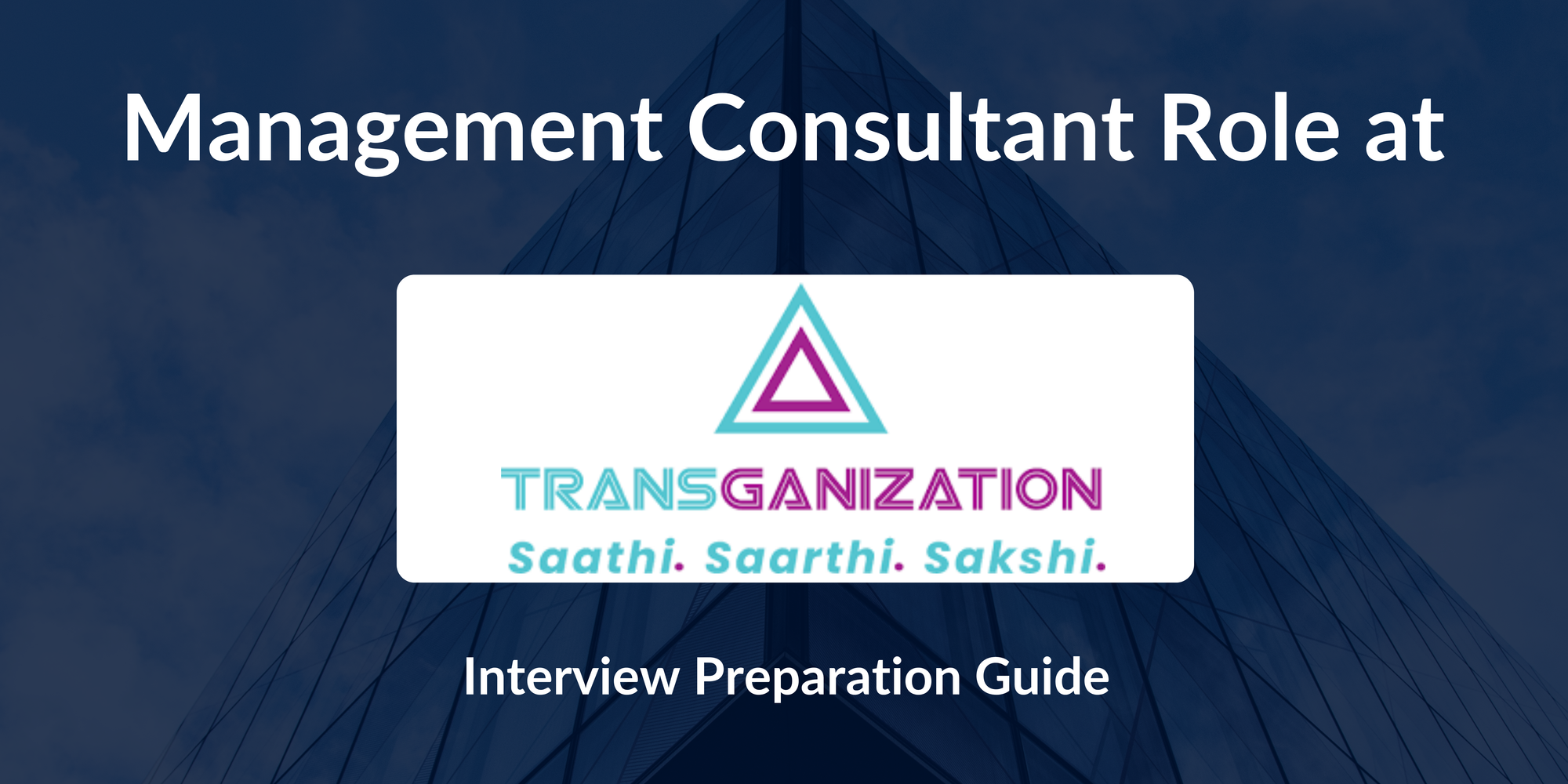 TransGanization Creations Pvt : Interview Preparation For Management Consultant Role