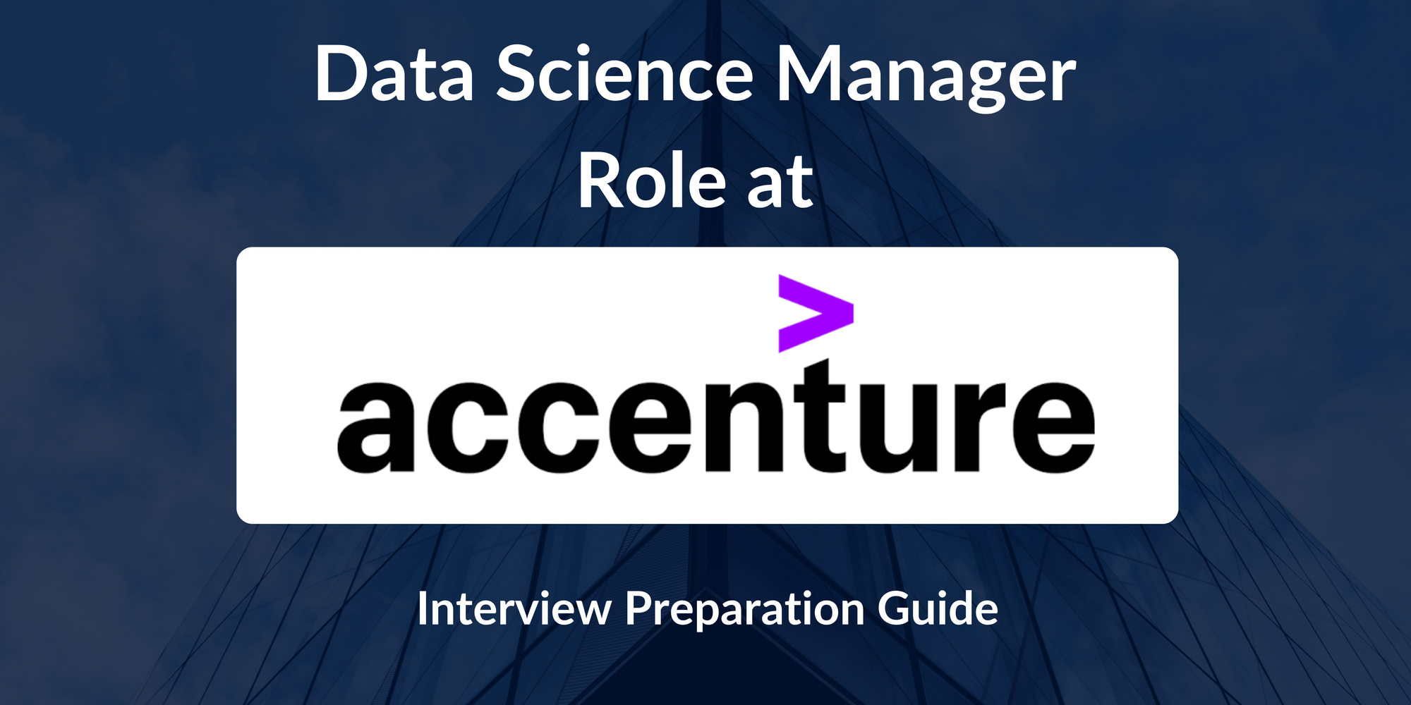 Accenture: Interview Preparation For Data Science Manager Role