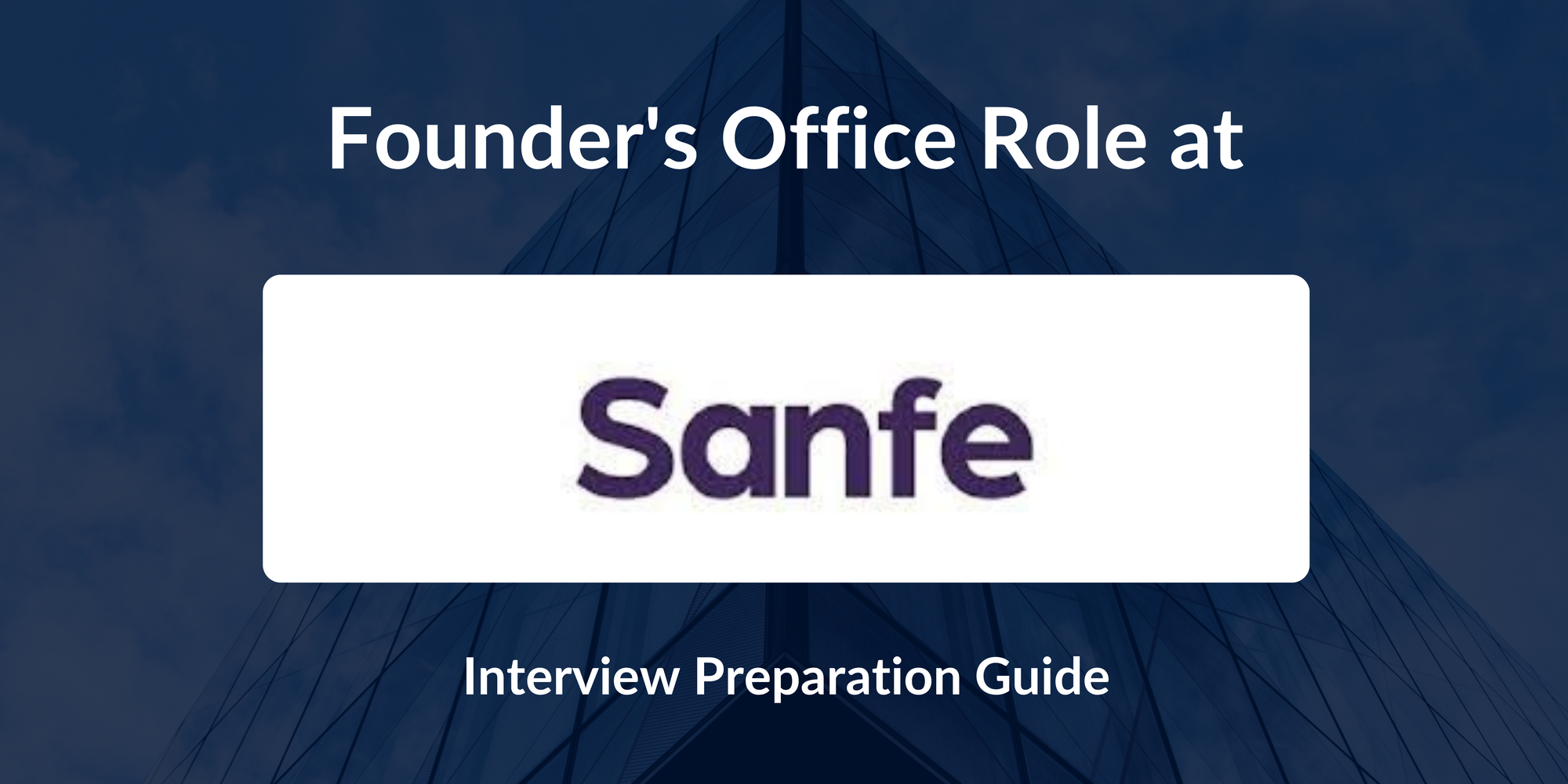 Sanfe: Interview Preparation For Founder's Office Role