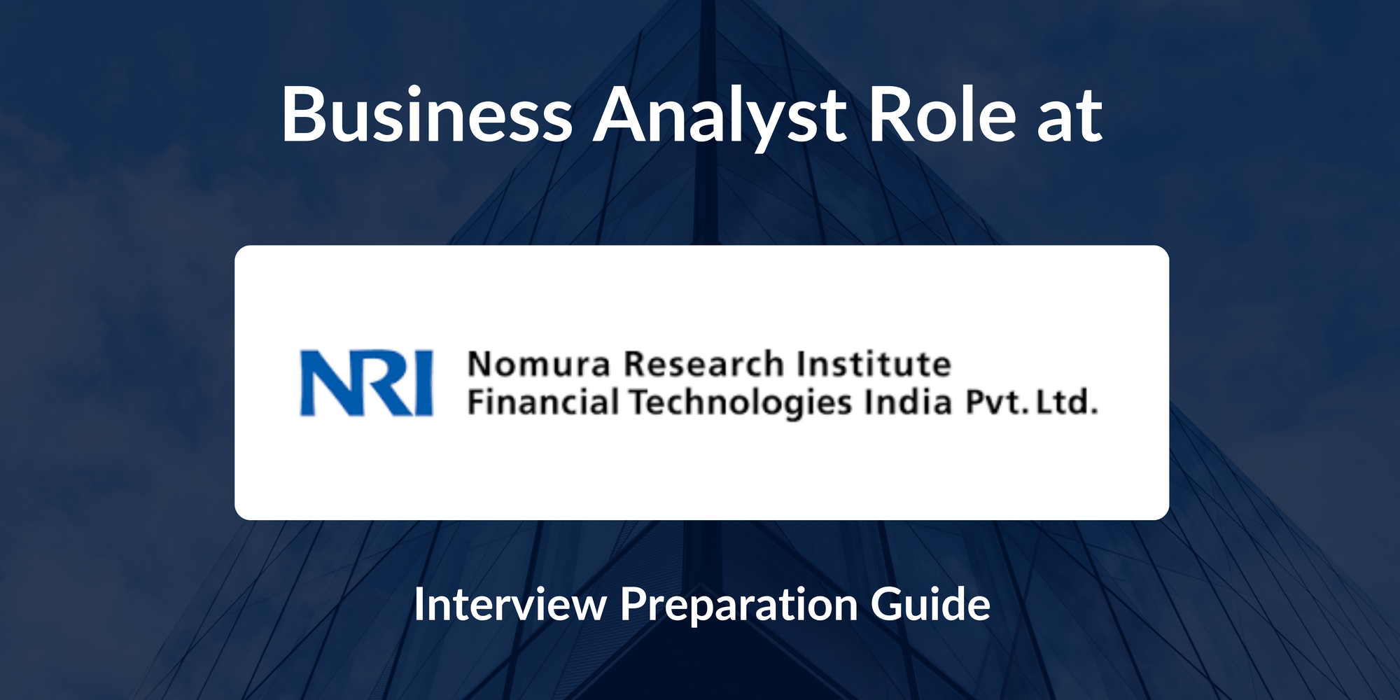 Nomura Research Institute Financial Technologies India Pvt. Ltd: Interview Preparation For Business Analyst Role