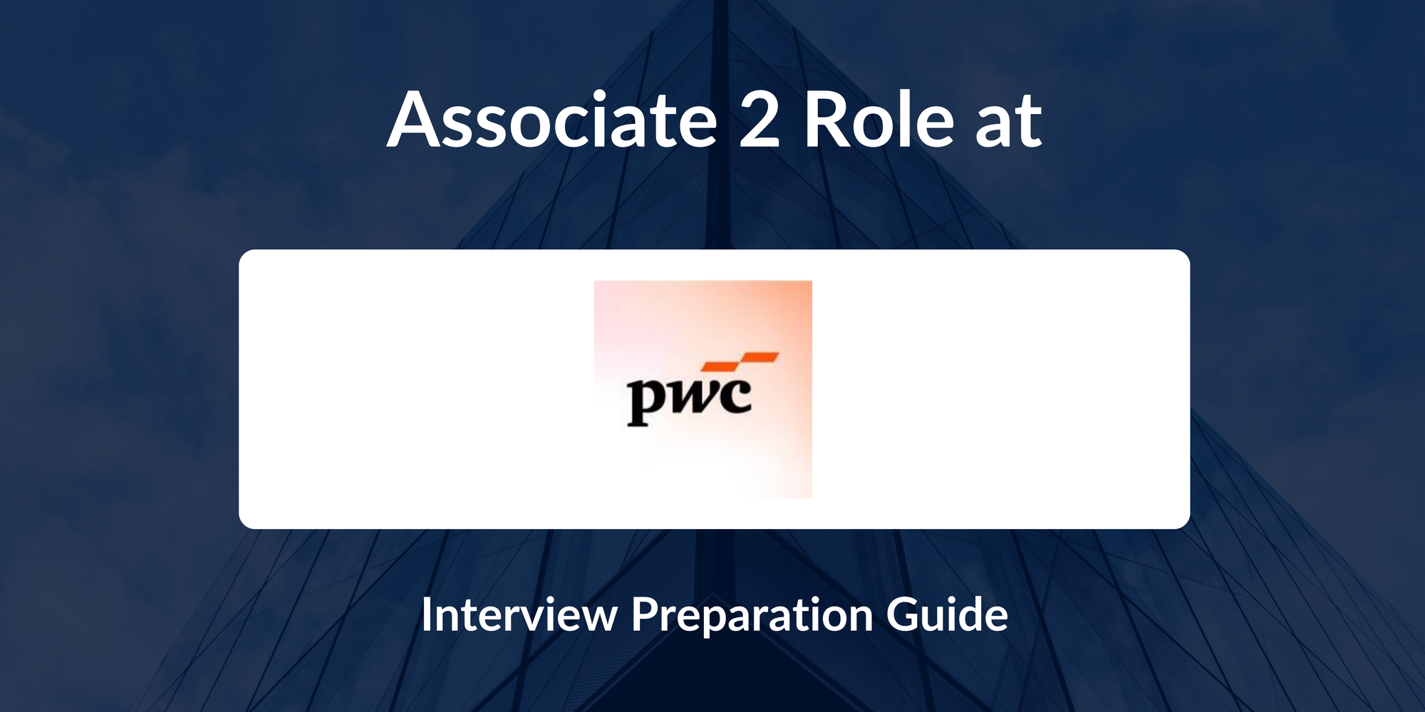 PwC AC: Interview Preparation For Associate 2 (Global Fund Finance) Role