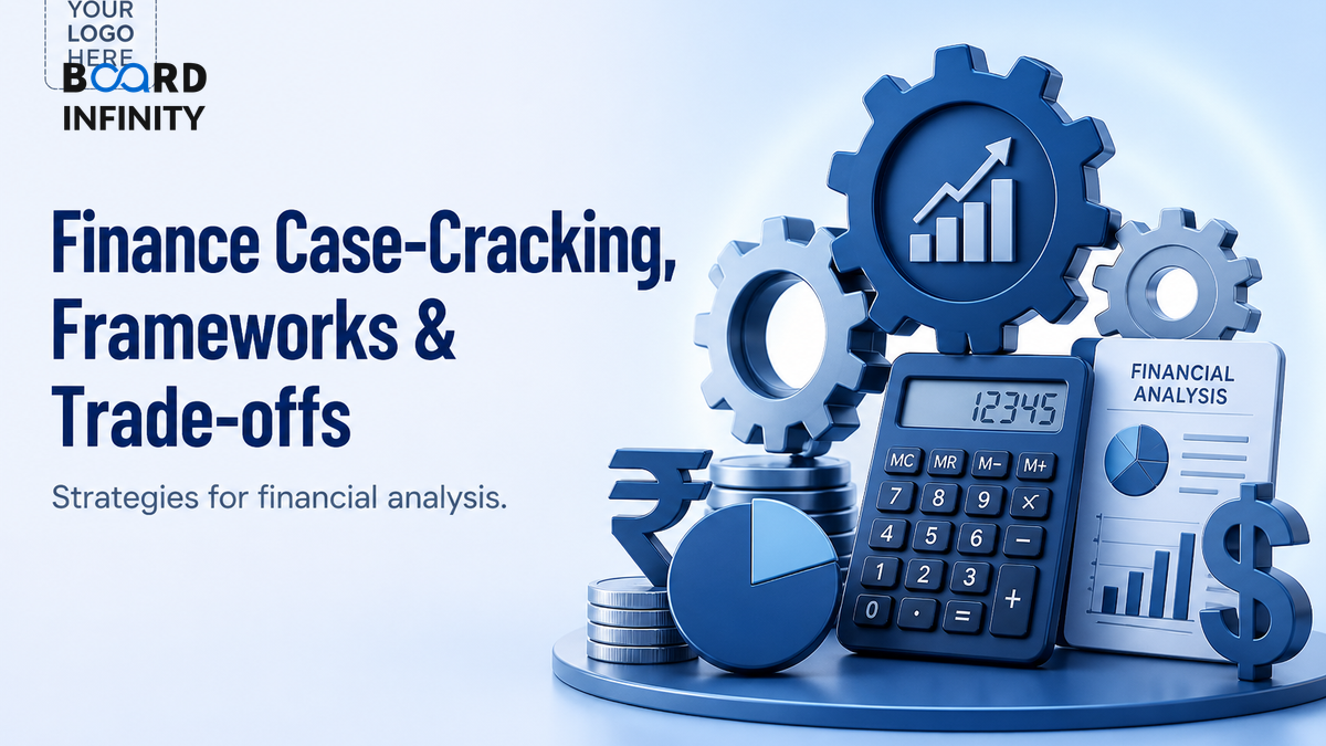 Finance Case-Cracking, Frameworks & Trade-offs