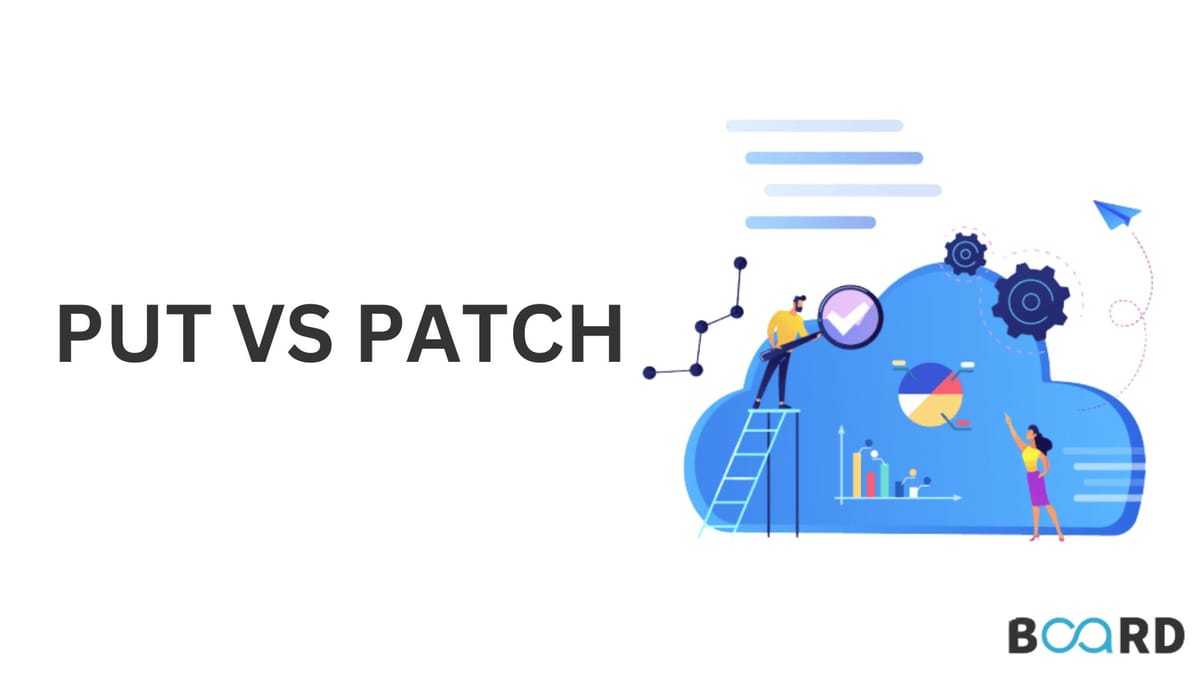PUT and PATCH method | Board Infinity